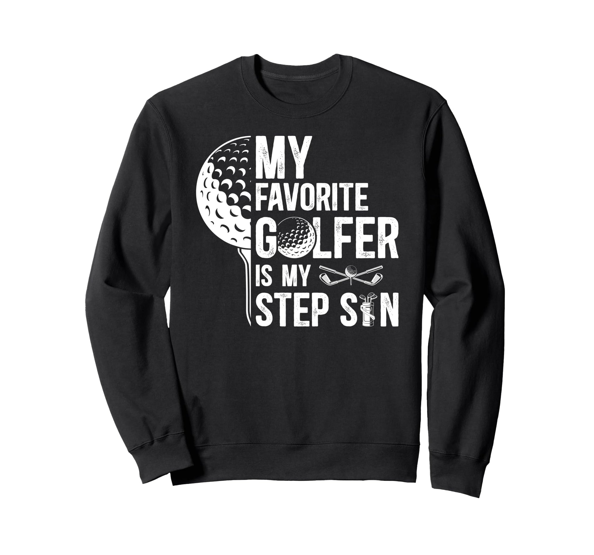 Proud Golf Step Dad Golf Player Sweatshirt - Fun Novelty Design for Adults - T-Shirt, Sweatshirt, Hoodie