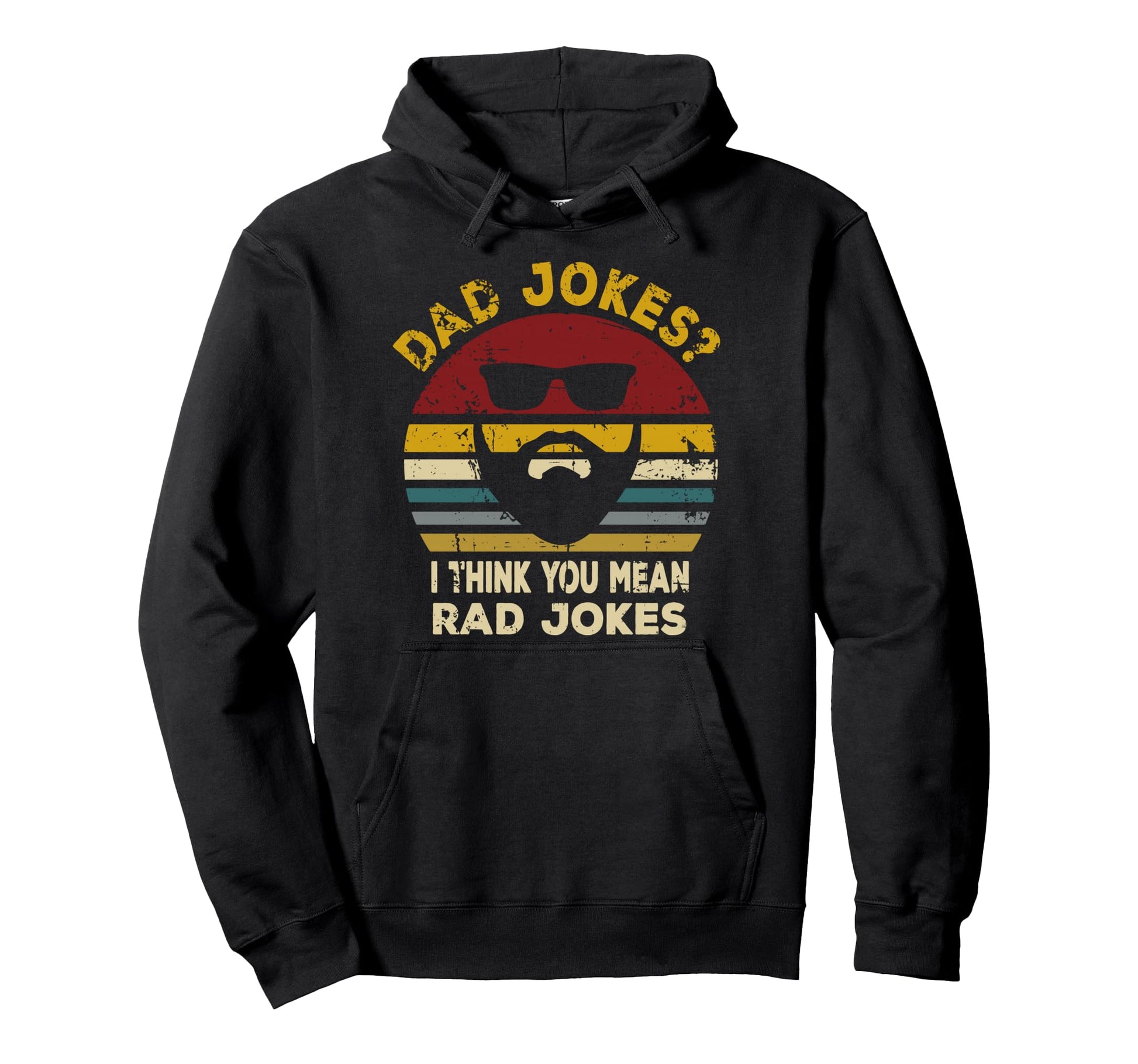 Dad Jokes I Think You Mean Rad Jokes Hoodie - Unique Graphic Men Women - T-Shirt, Sweatshirt, Hoodie
