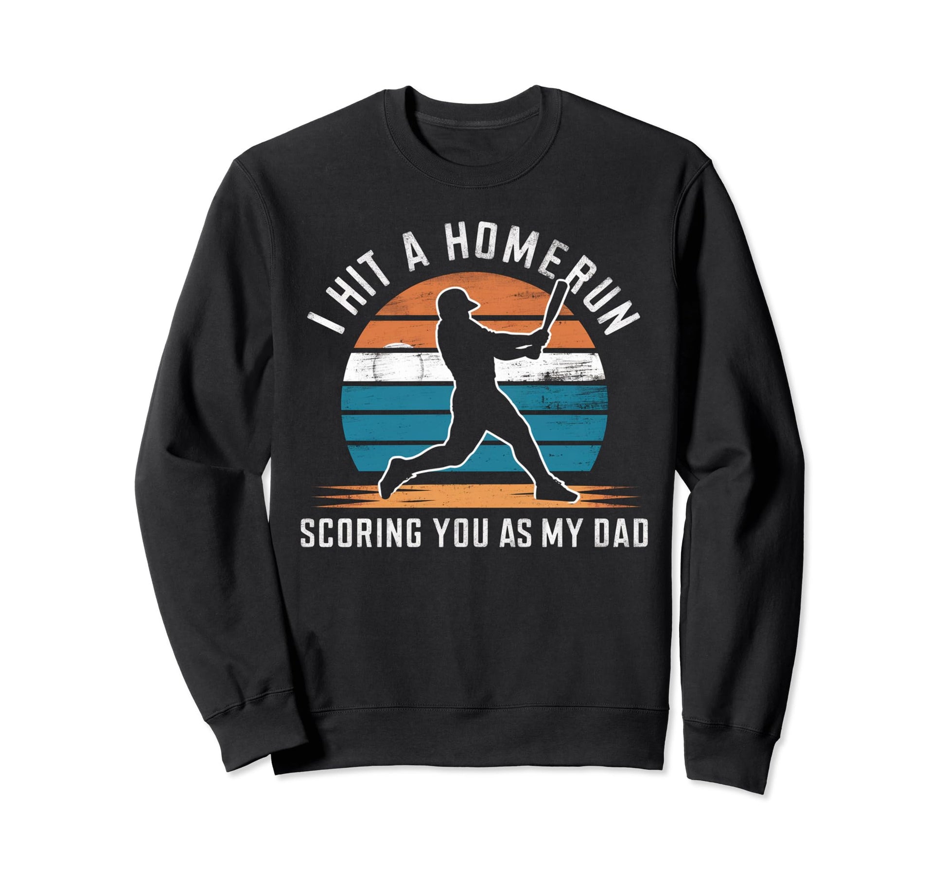 I Hit Homerun Scoring You As Sweatshirt - Casual Everyday Wear for Adults - T-Shirt, Sweatshirt, Hoodie