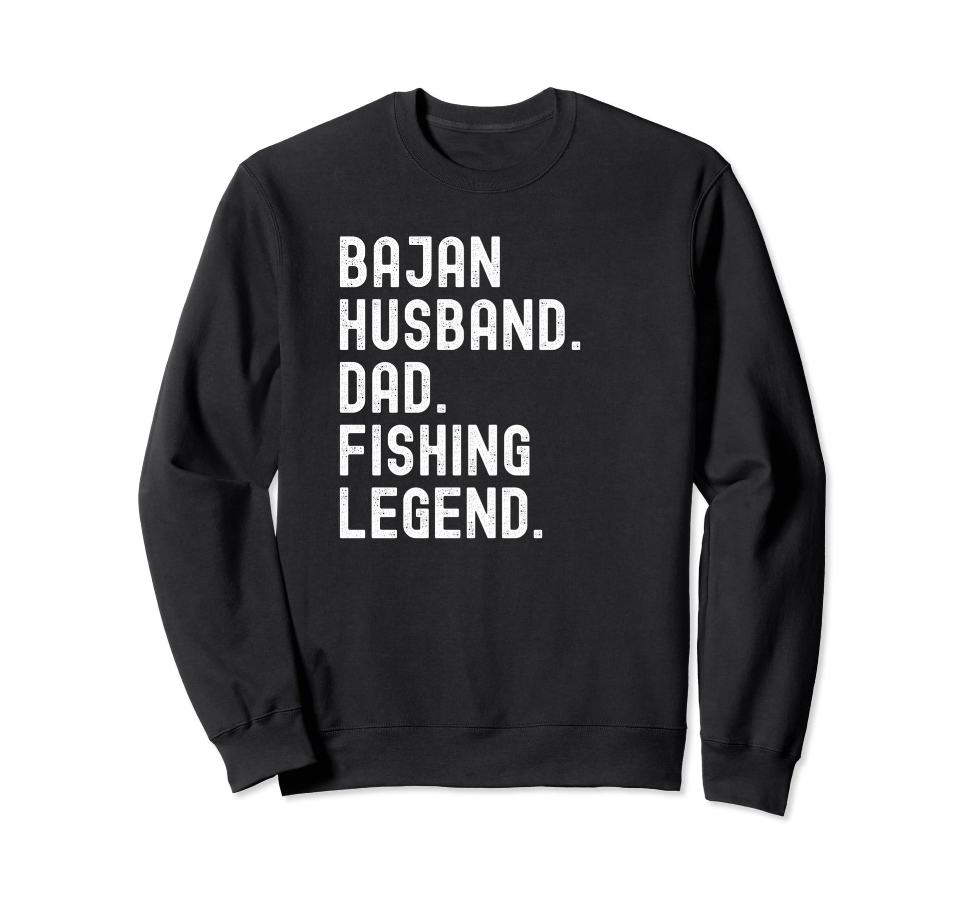 Bajan Husband Dad Fishing Legend Sweatshirt - Minimalist Print Men Women - T-Shirt, Sweatshirt, Hoodie