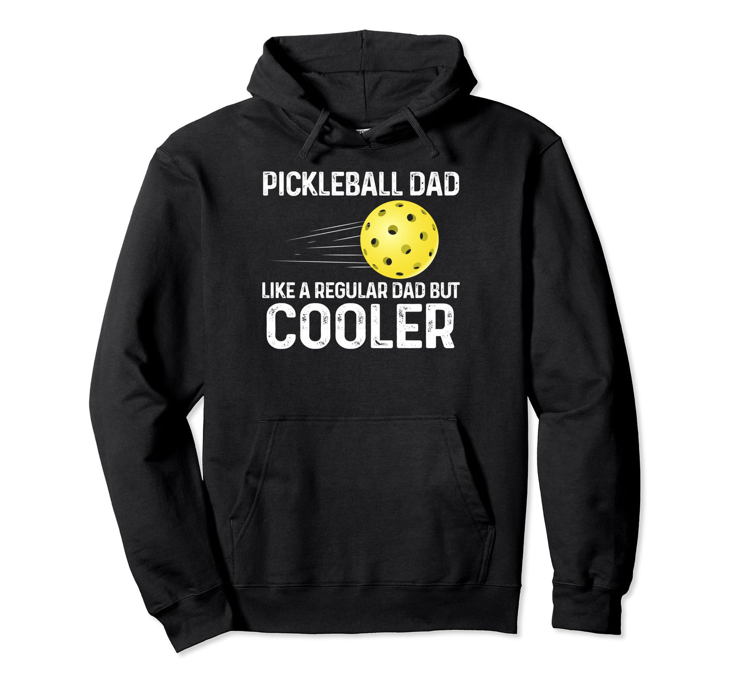 Pickleball Dad Like Regular Dad But Hoodie - Graphic Print Men Women - T-Shirt, Sweatshirt, Hoodie