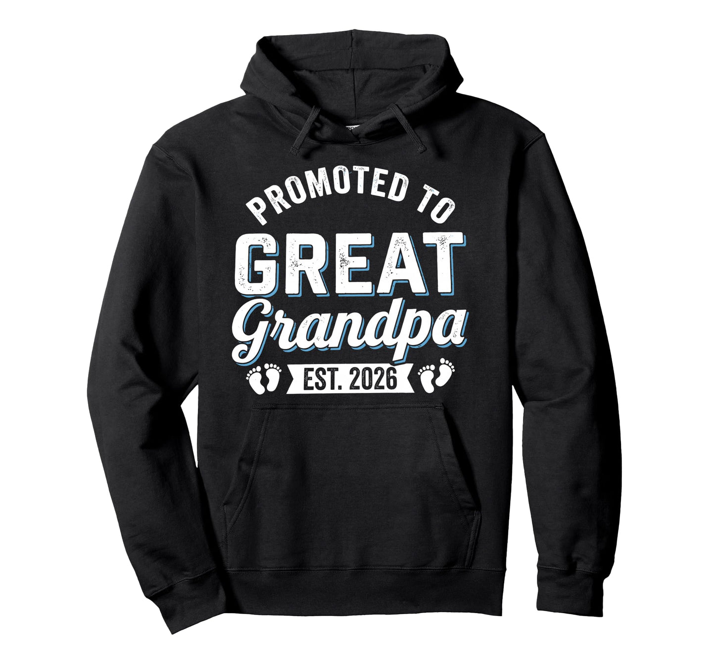 Promoted To Great Grandpa 2026 Hoodie - Custom Art Print Men Women - T-Shirt, Sweatshirt, Hoodie