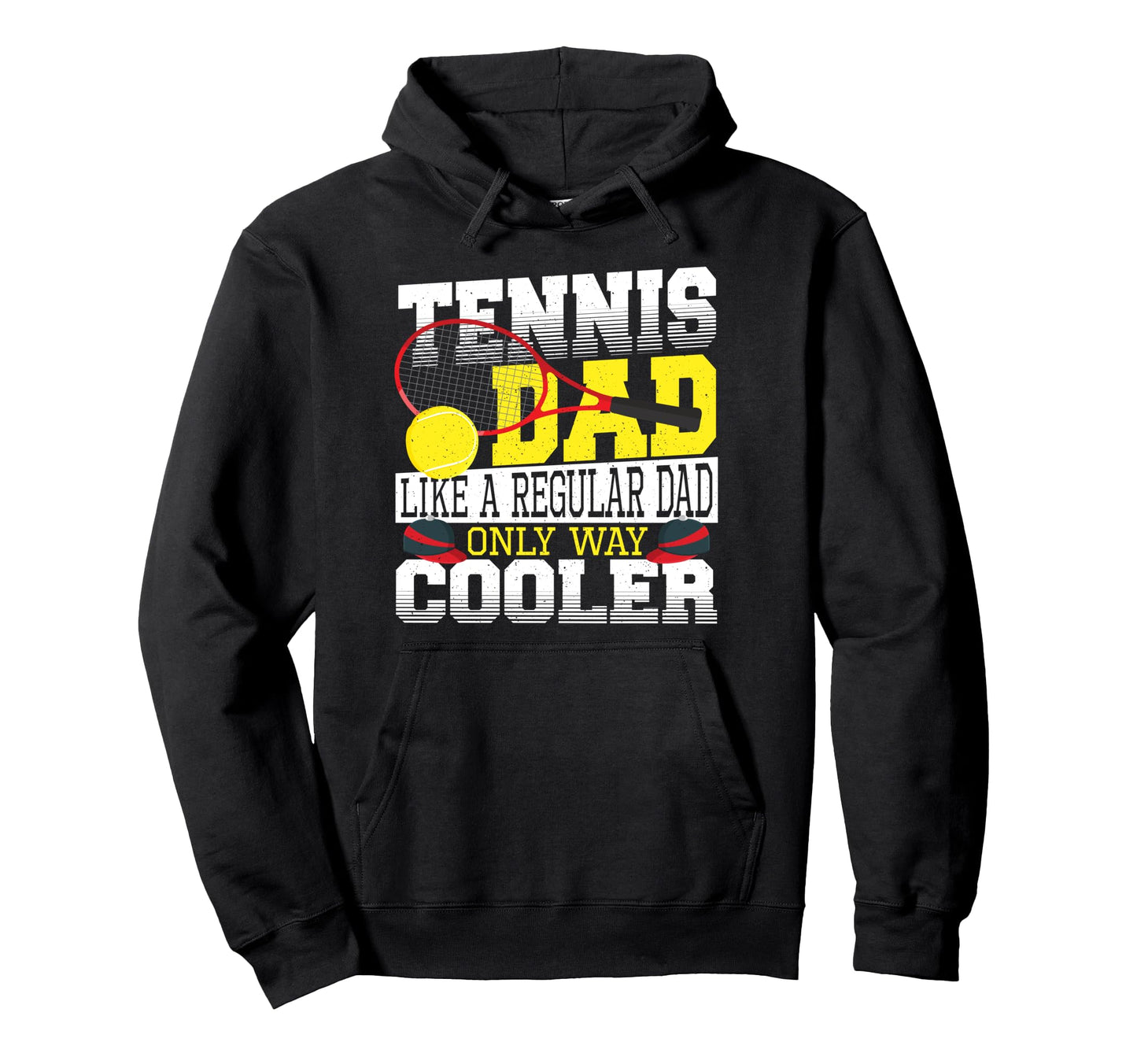 Tennis Dad Like Regular Dad Only Way Hoodie - Unique Graphic for Adults - T-Shirt, Sweatshirt, Hoodie