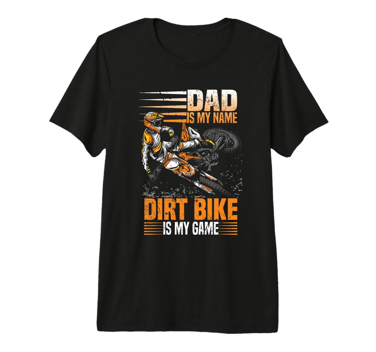 Mens Dad Is My Name Dirt Bike Is My T-Shirt - Novelty Apparel for Adults - T-Shirt, Sweatshirt, Hoodie