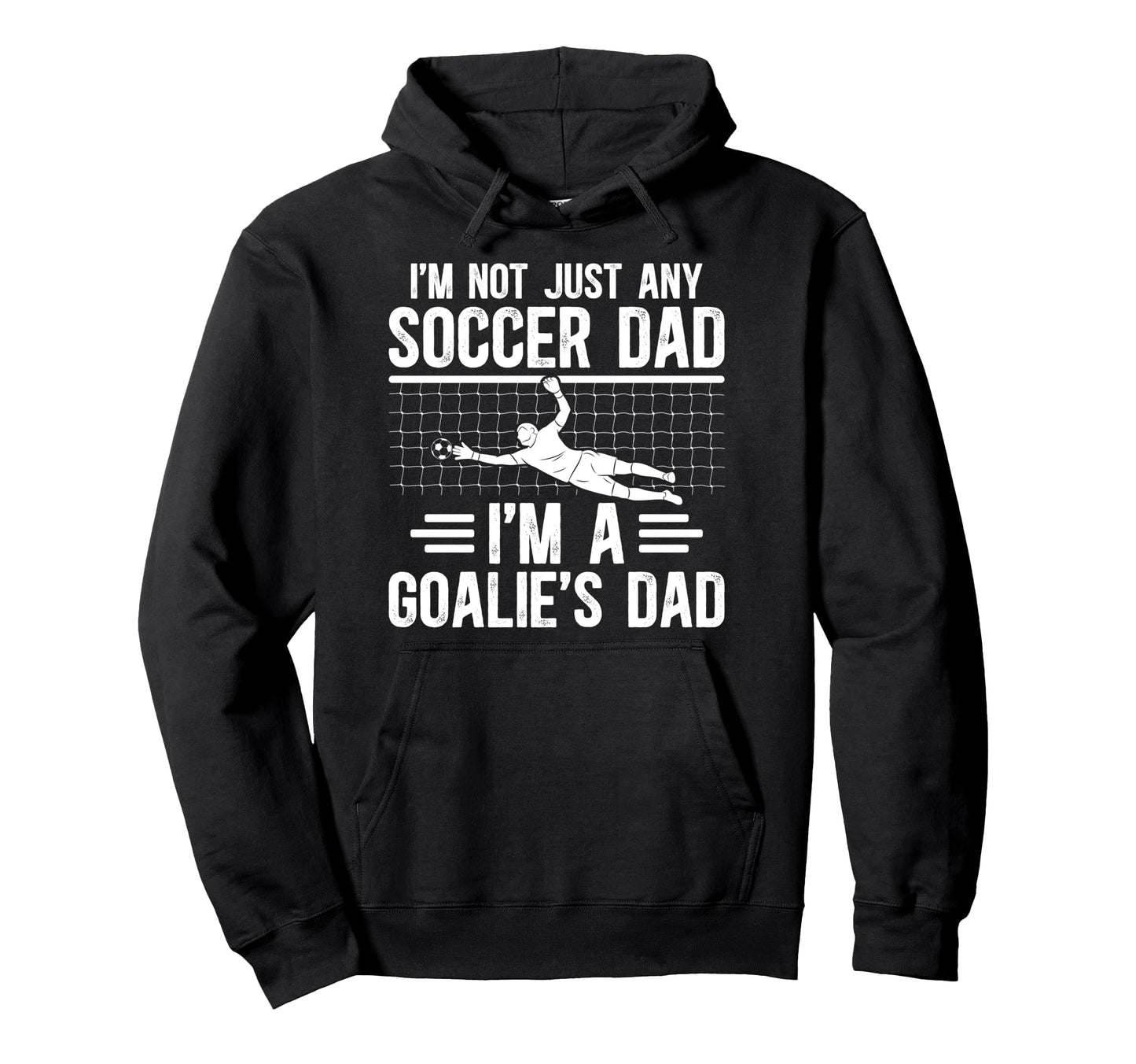 Im Soccer Goalie Dad Soccer Keeper Hoodie - Minimalist Print for Adults - T-Shirt, Sweatshirt, Hoodie