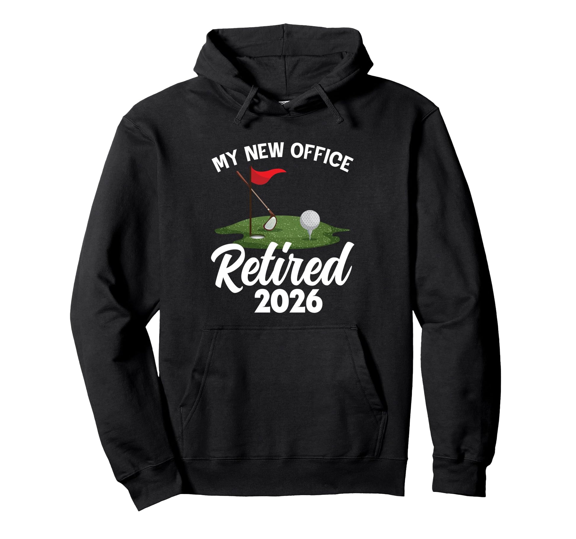 My New Office Retired 2026 Golf Hoodie - Aesthetic Graphic Men Women - T-Shirt, Sweatshirt, Hoodie