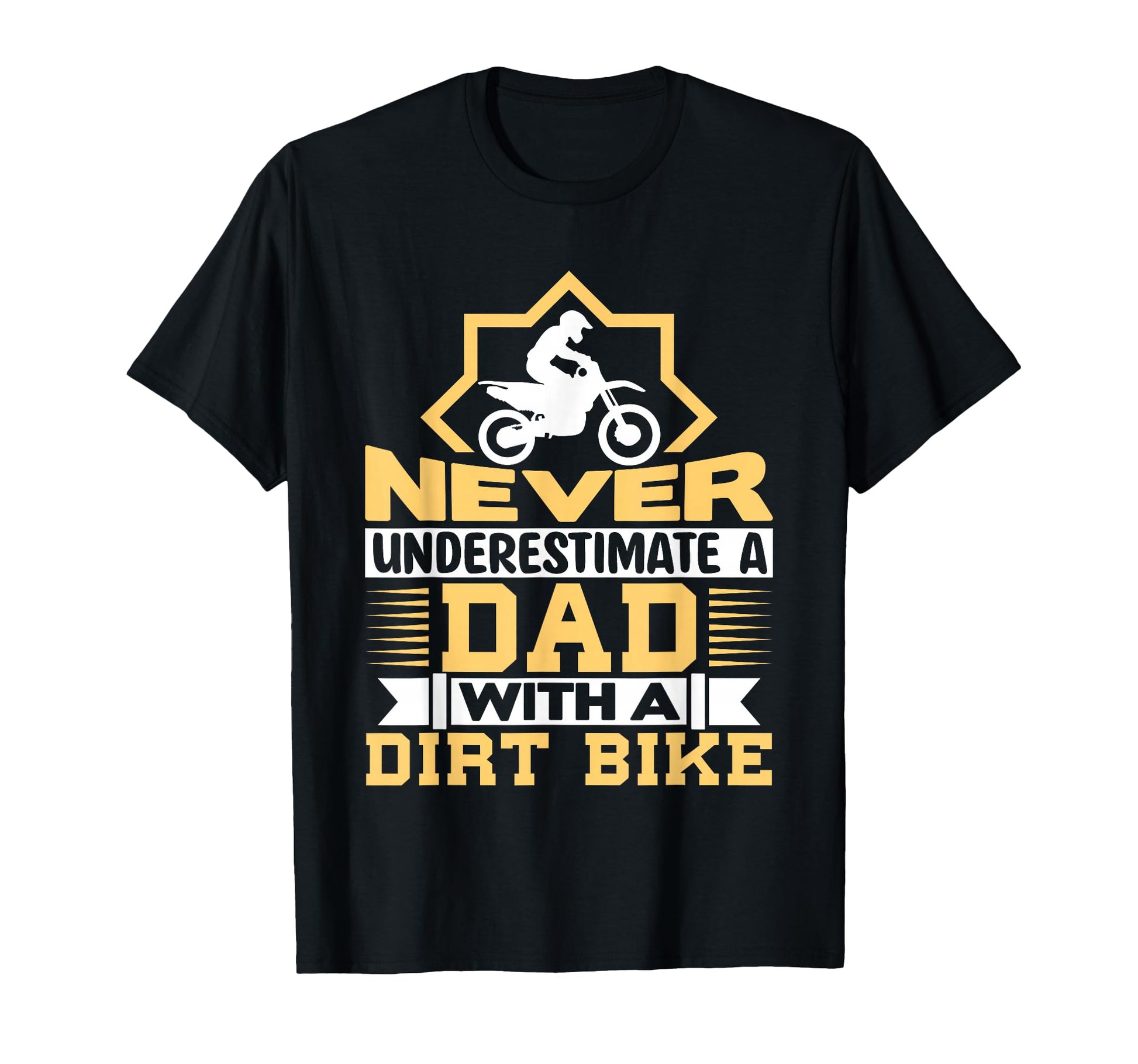 Never Underestimate Dad Dirt Bike T-Shirt - Minimalist Print Men Women - T-Shirt, Sweatshirt, Hoodie