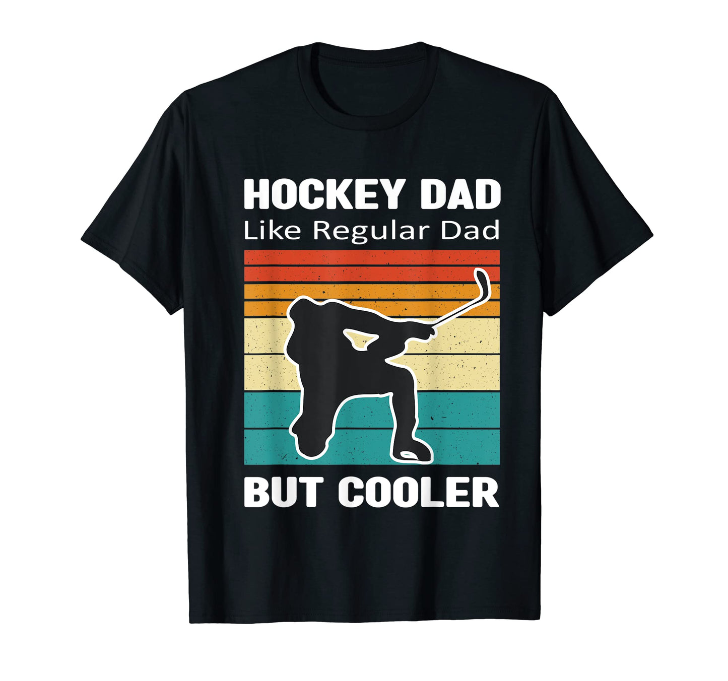 Hockey Dad Like Regular Dad But Cooler T-Shirt - Streetwear Style Unisex - T-Shirt, Sweatshirt, Hoodie