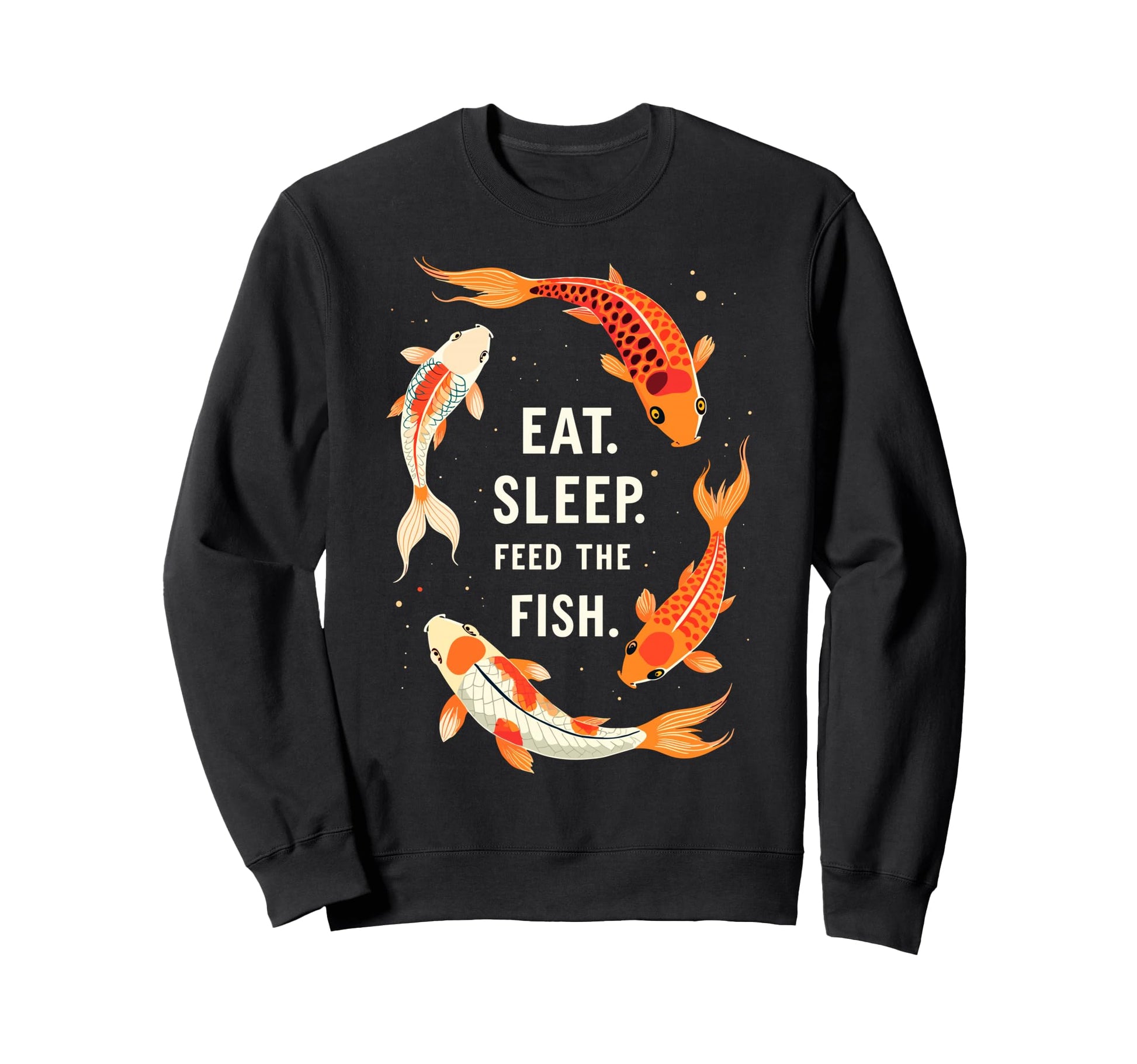 Eat Sleep Feed Koi Carp Fish Japanese Sweatshirt - Trendy Graphic Unisex - T-Shirt, Sweatshirt, Hoodie