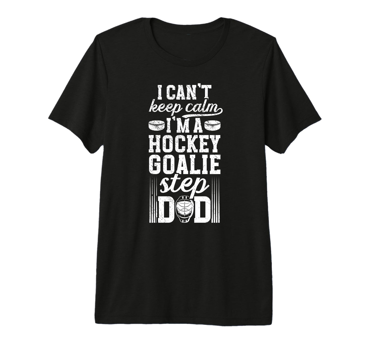 Mens Im Hockey Goalie Step Dad Ice T-Shirt - Graphic Print Men Women - T-Shirt, Sweatshirt, Hoodie