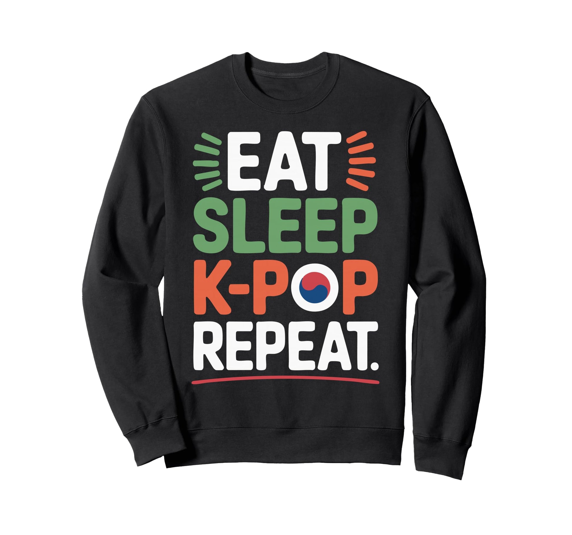 Eat Sleep K Pop Repeat Sweatshirt - Minimalist Print Men Women - T-Shirt, Sweatshirt, Hoodie