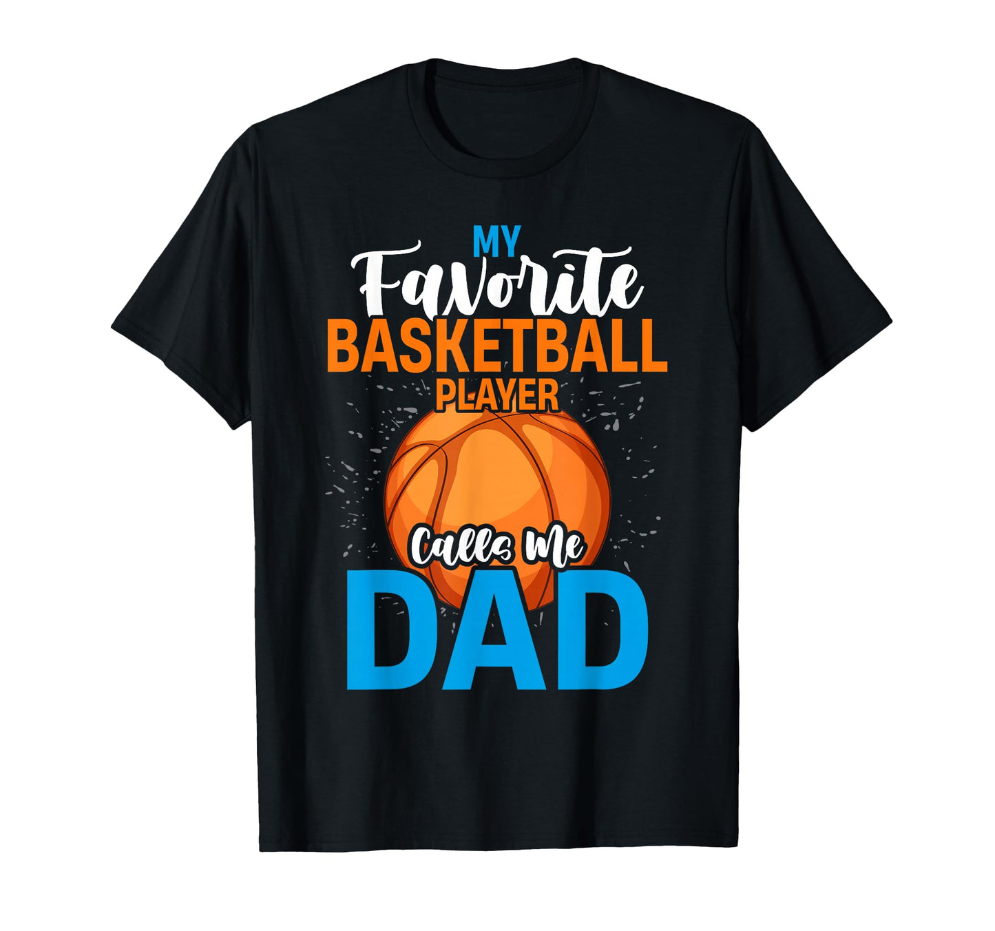My Favorite Basketball Player Calls Me T-Shirt - Novelty Apparel Men Women - T-Shirt, Sweatshirt, Hoodie