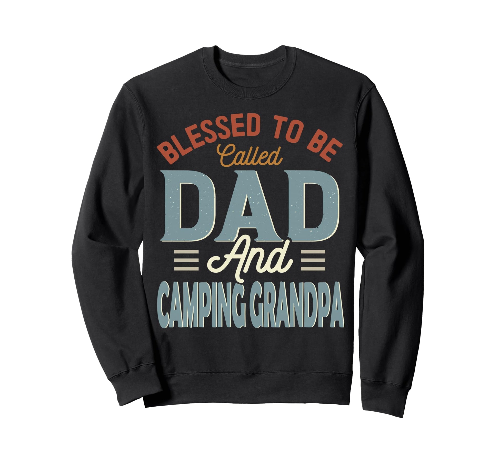 Blessed To Be Called Dad And Sweatshirt - Novelty Apparel Men Women - T-Shirt, Sweatshirt, Hoodie