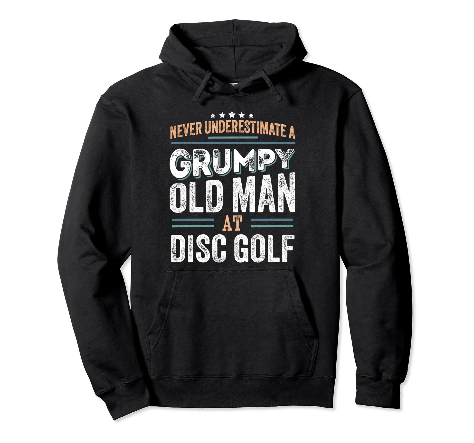 Grumpy Old Disc Golf Funny Dad Gifts Hoodie - Graphic Print Men Women - T-Shirt, Sweatshirt, Hoodie
