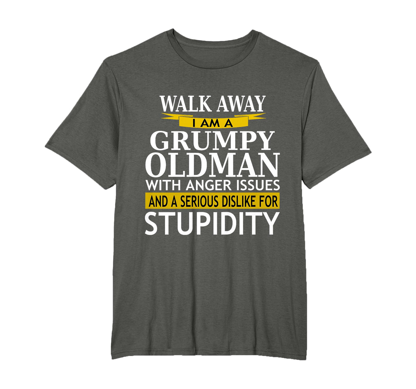 Walk Away Grumpy Old Anger Issues Sarcasm T-Shirt - Unique Graphic Unisex - T-Shirt, Sweatshirt, Hoodie