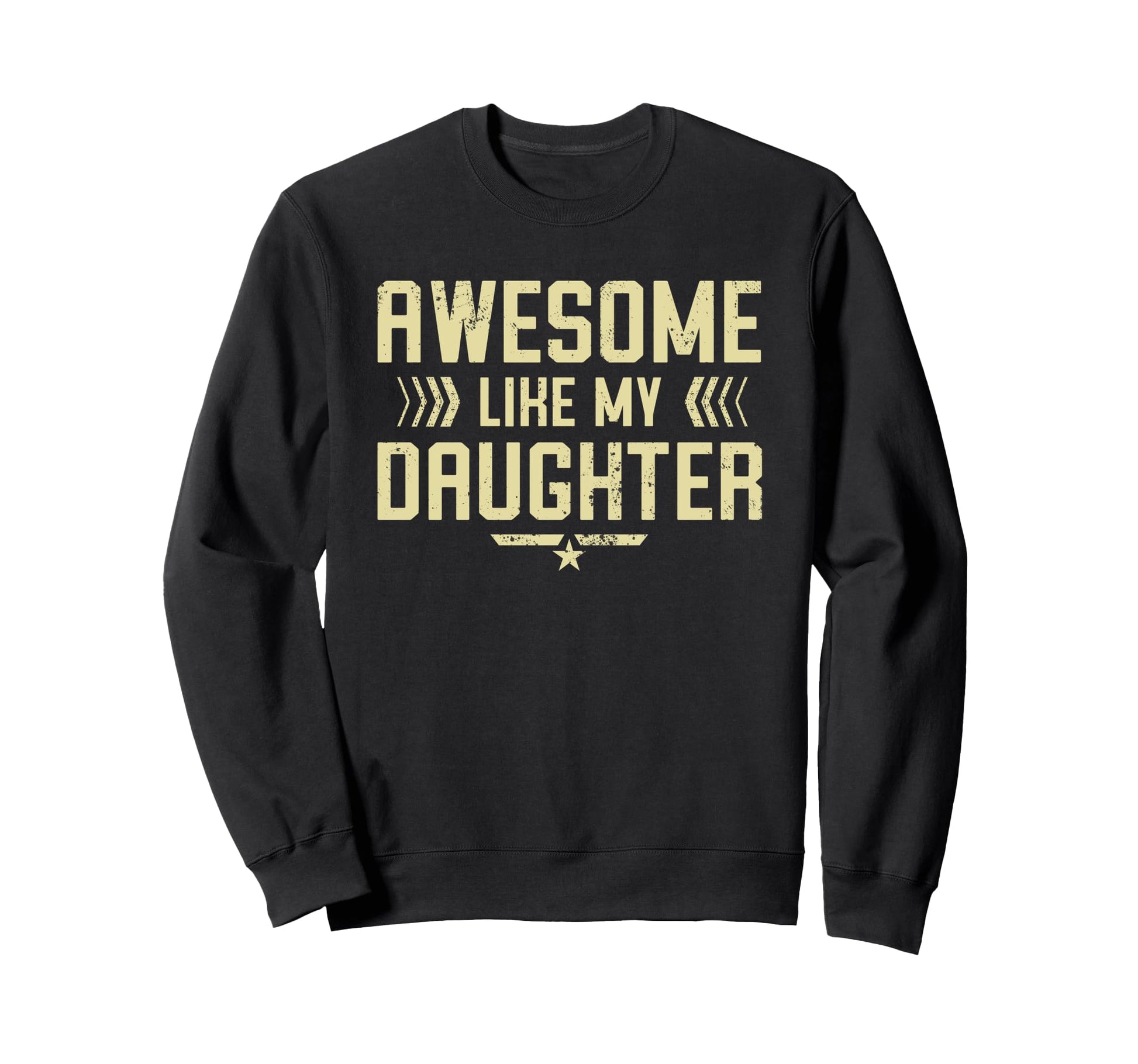 Awesome Like My Daughter Funny Dad Sweatshirt - Graphic Print for Adults - T-Shirt, Sweatshirt, Hoodie
