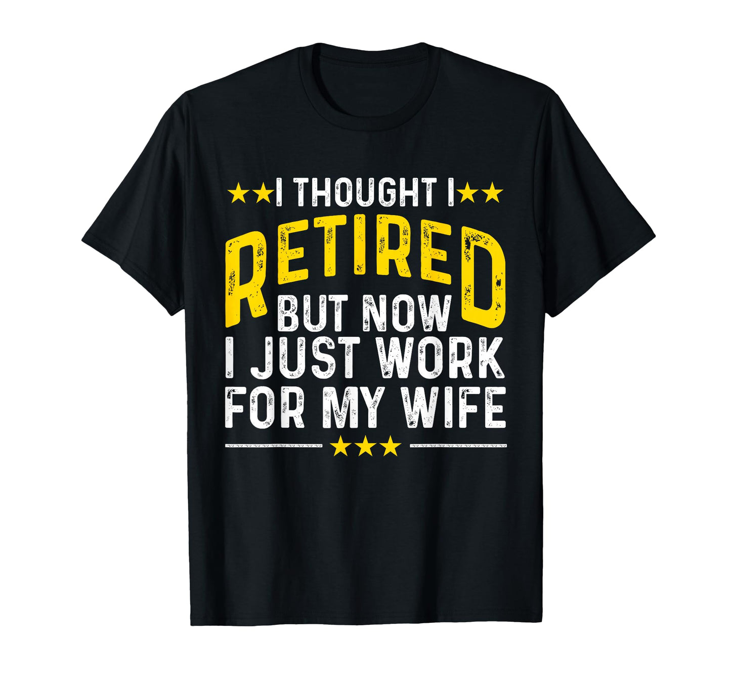 Funny Retirement Retired Husband Dad T-Shirt - Custom Art Print Men Women - T-Shirt, Sweatshirt, Hoodie