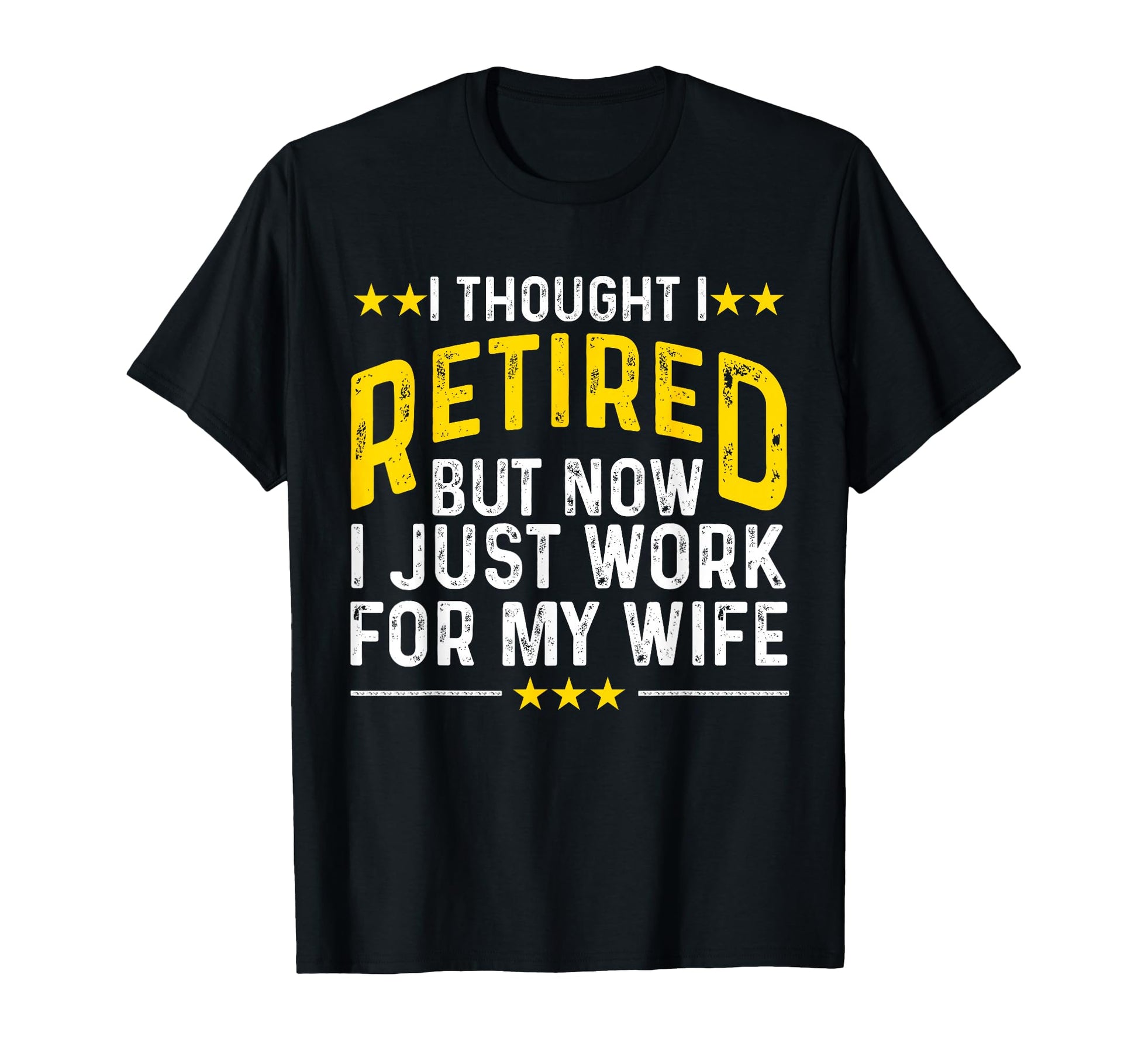 Funny Retirement Retired Husband Dad T-Shirt - Custom Art Print Men Women - T-Shirt, Sweatshirt, Hoodie