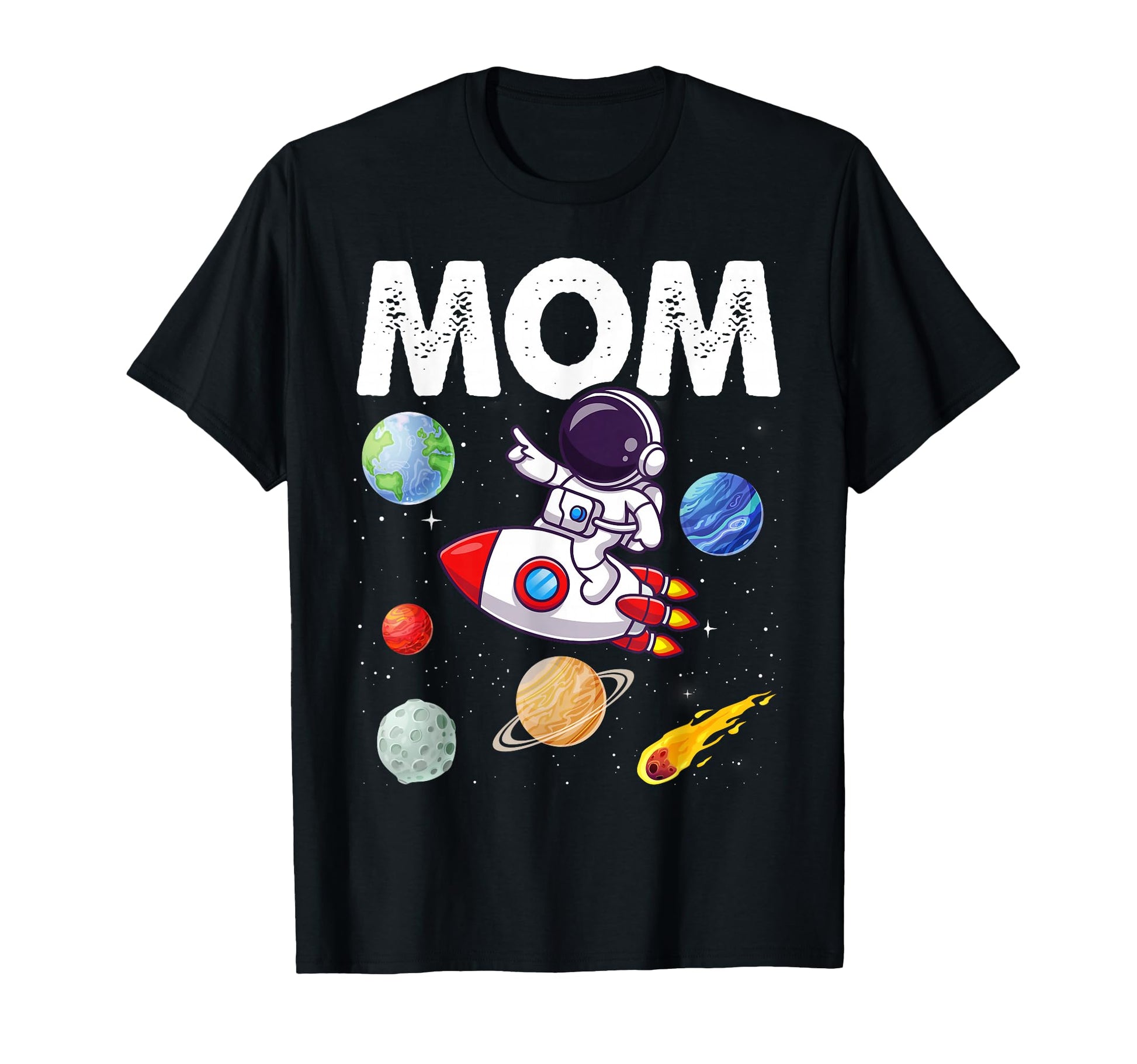 Mom Mommy Mother Space Astronaut T-Shirt - Fun Novelty Design Unisex - T-Shirt, Sweatshirt, Hoodie