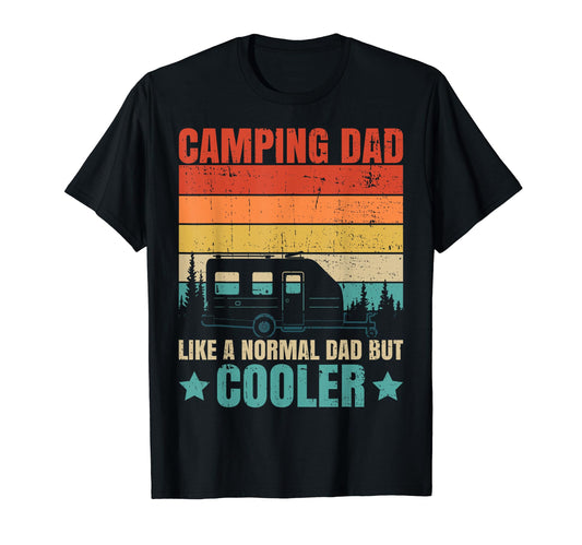 Camping Dad Like Normal Dad But Cooler T-Shirt - Novelty Apparel Men Women - T-Shirt, Sweatshirt, Hoodie