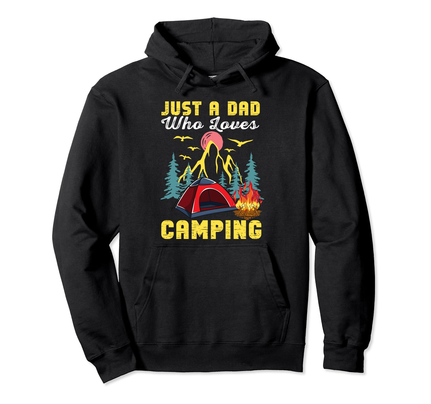 Just Dad Who Loves Camping Hoodie - Unique Graphic Unisex - T-Shirt, Sweatshirt, Hoodie