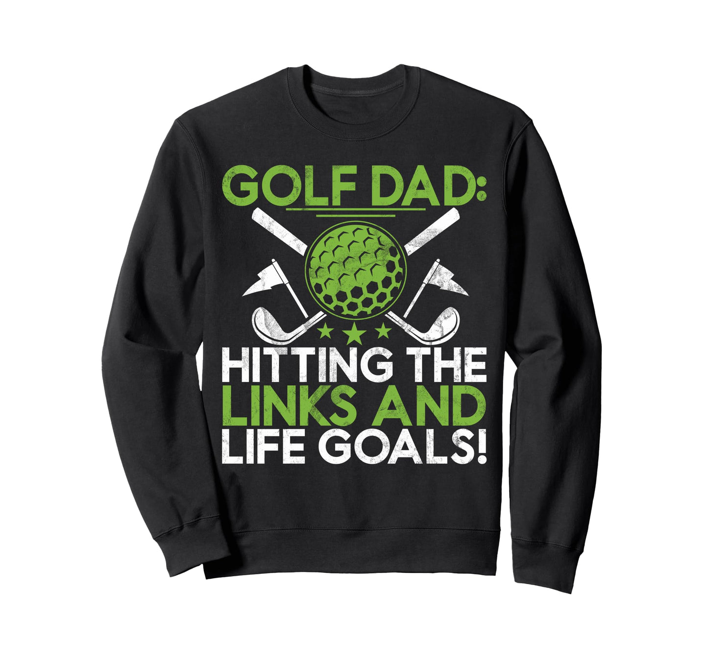 Hitting Links And Life Goals Sweatshirt - Casual Everyday Wear for Adults - T-Shirt, Sweatshirt, Hoodie