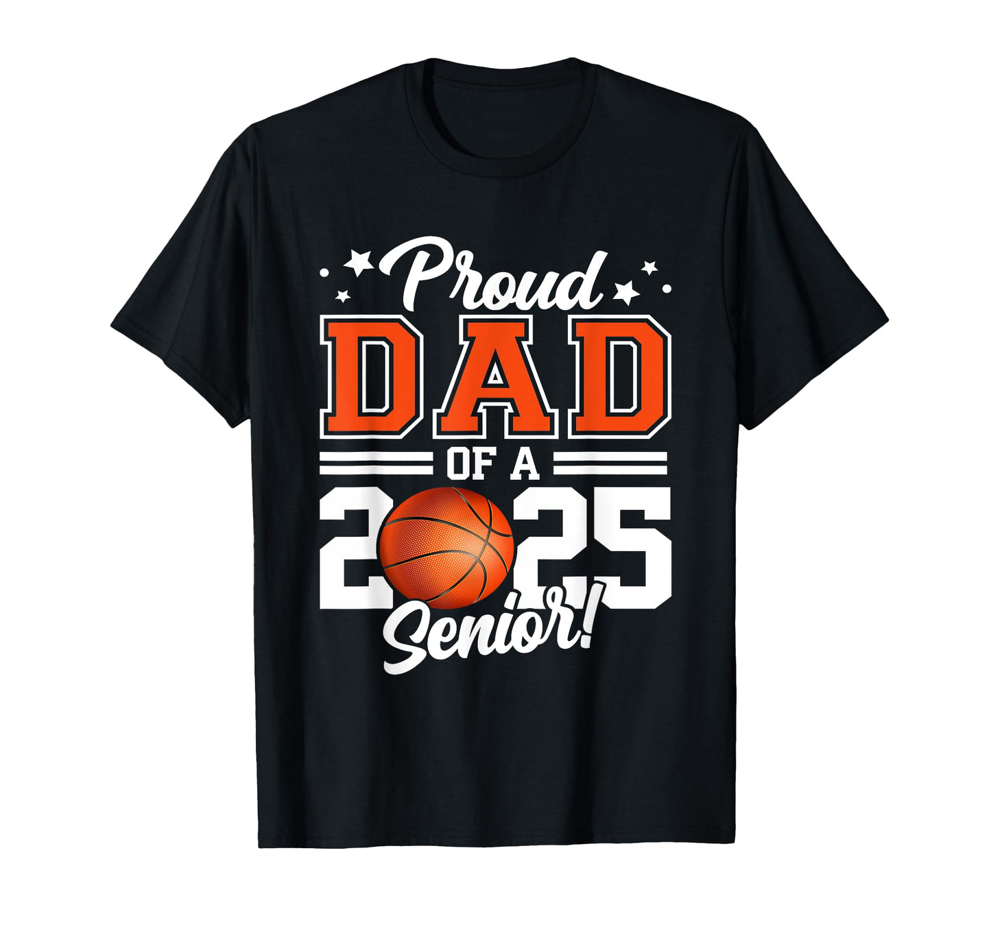 Proud Dad 2025 Senior Graduate T-Shirt - Novelty Apparel Men Women - T-Shirt, Sweatshirt, Hoodie