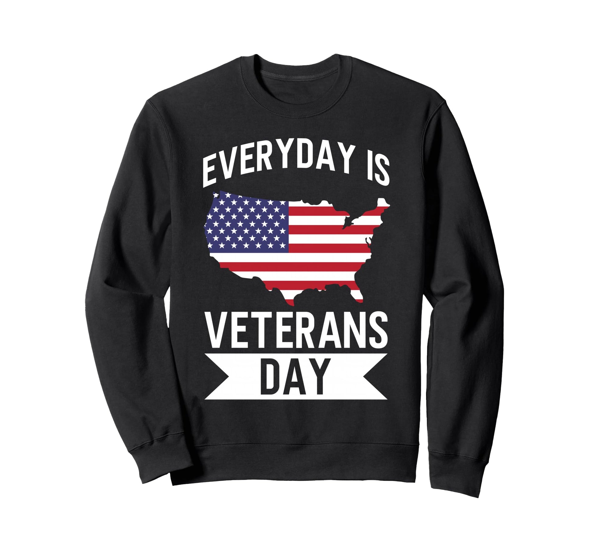 Every Day Is Veteran Day Usa Flag Sweatshirt - Casual Everyday Wear Unisex - T-Shirt, Sweatshirt, Hoodie