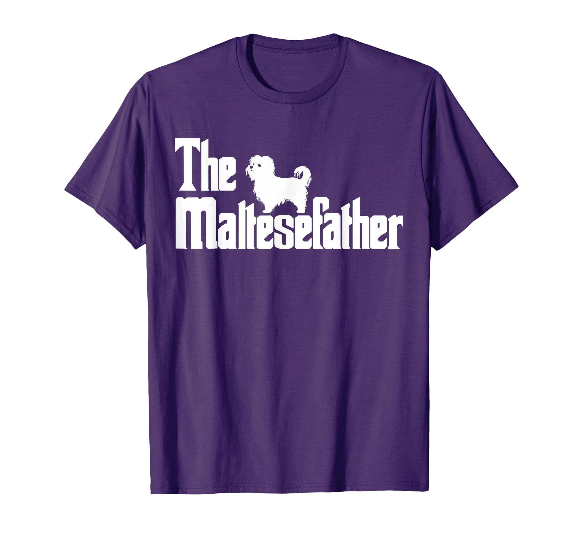 Maltesefather Funny Maltese Dad Dog T-Shirt - Minimalist Print Unisex - T-Shirt, Sweatshirt, Hoodie