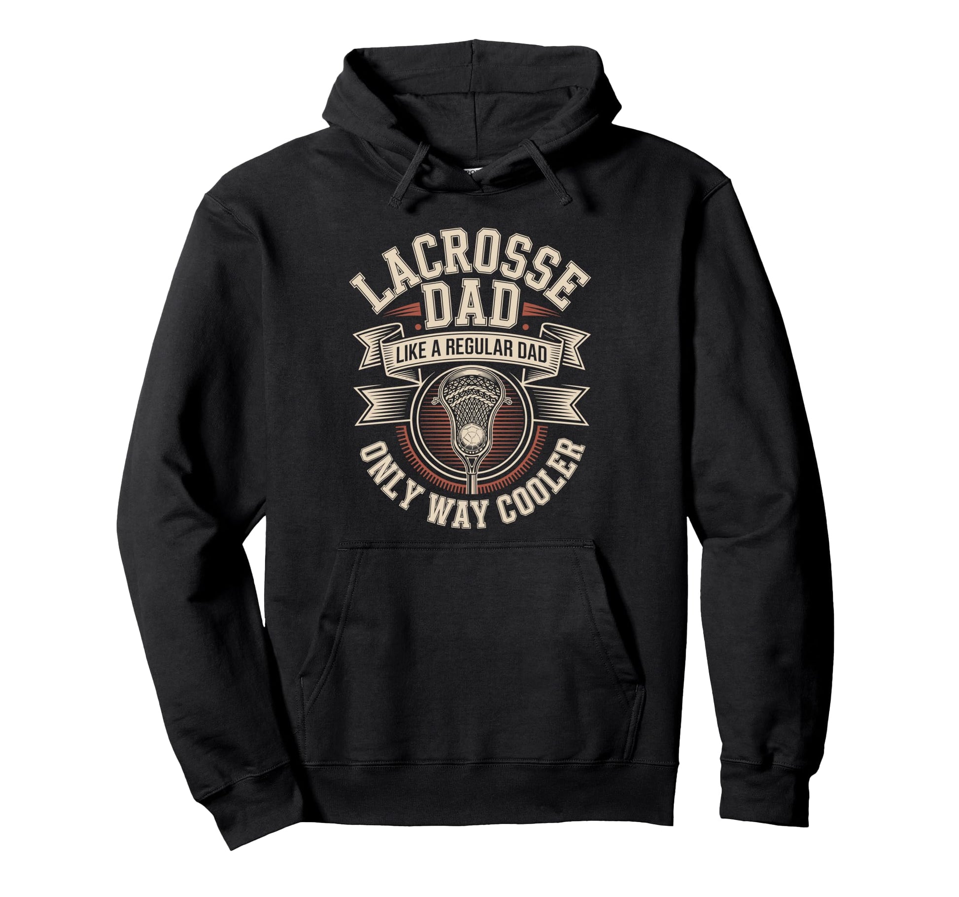 Lacrosse Dad Like Regular Dad Only Hoodie - Streetwear Style for Adults - T-Shirt, Sweatshirt, Hoodie