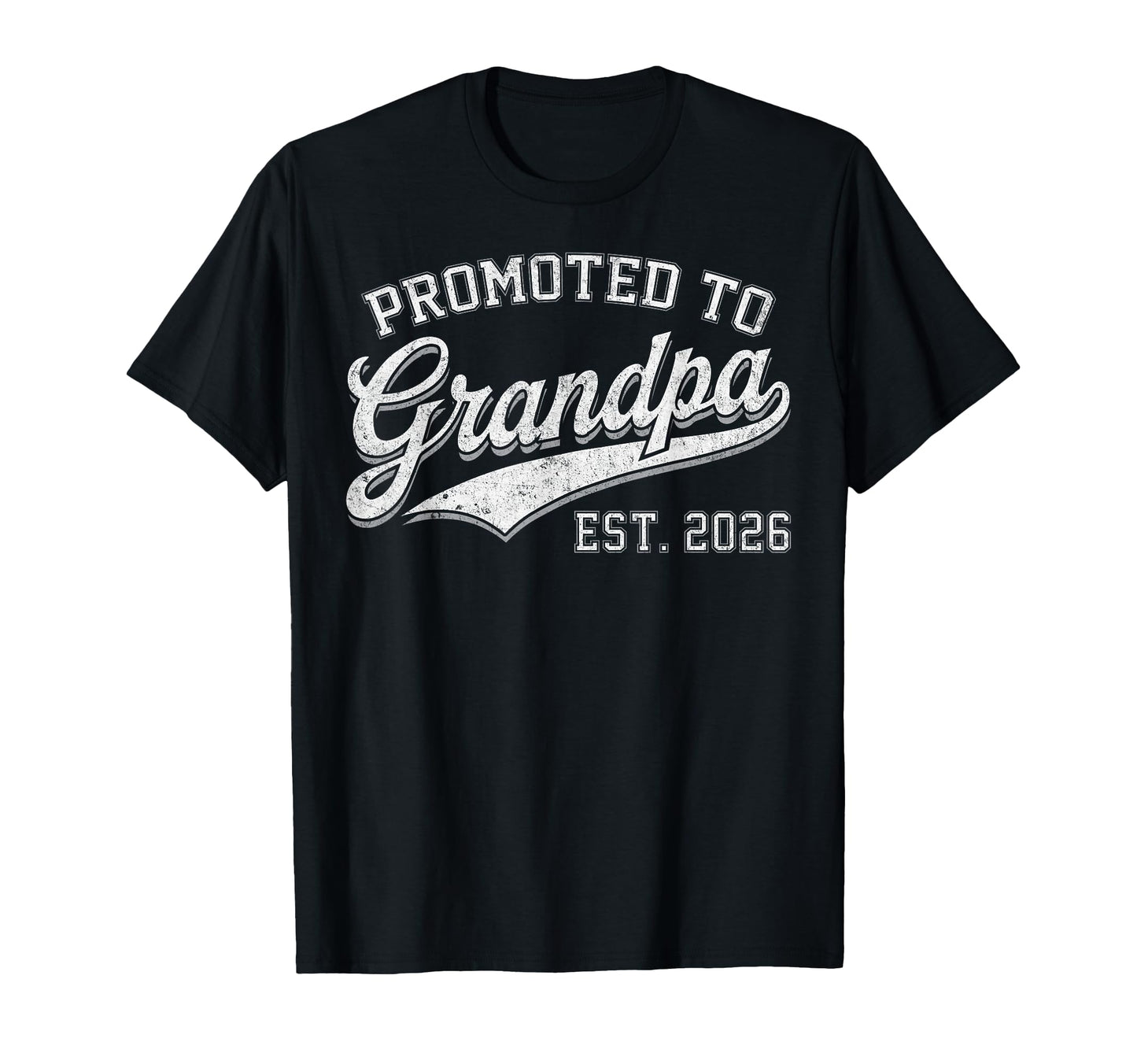 Mens Promoted To Grandpa Est 2026 Grandpa T-Shirt - Graphic Print Unisex - T-Shirt, Sweatshirt, Hoodie