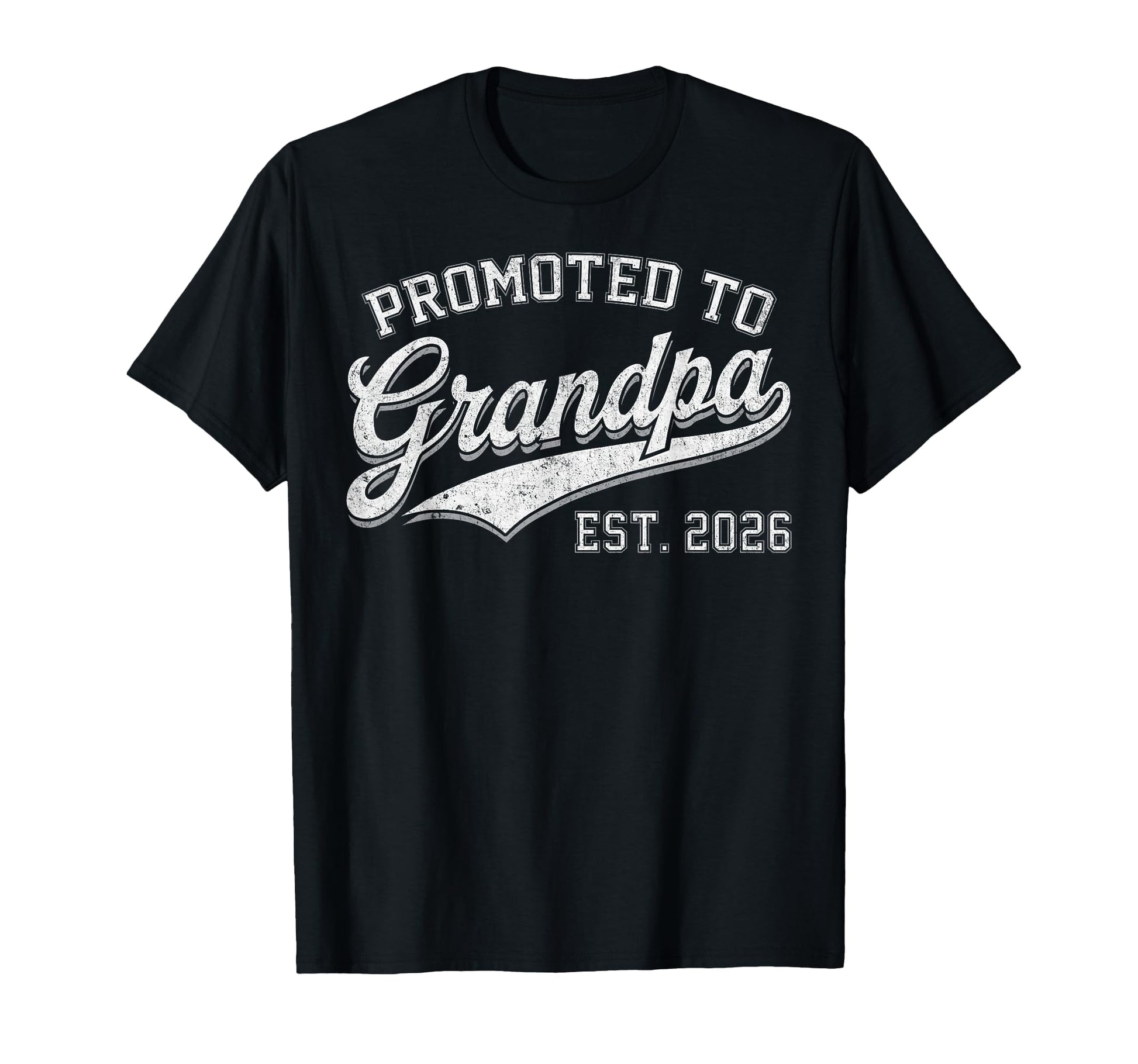 Mens Promoted To Grandpa Est 2026 Grandpa T-Shirt - Graphic Print Unisex - T-Shirt, Sweatshirt, Hoodie