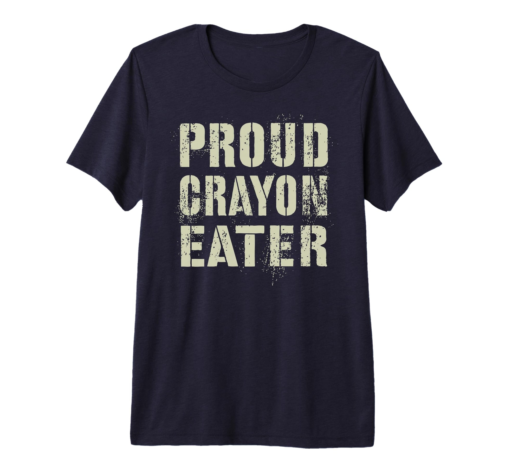 Funny Proud Crayon Eater Our T-Shirt - Casual Everyday Wear Men Women - T-Shirt, Sweatshirt, Hoodie