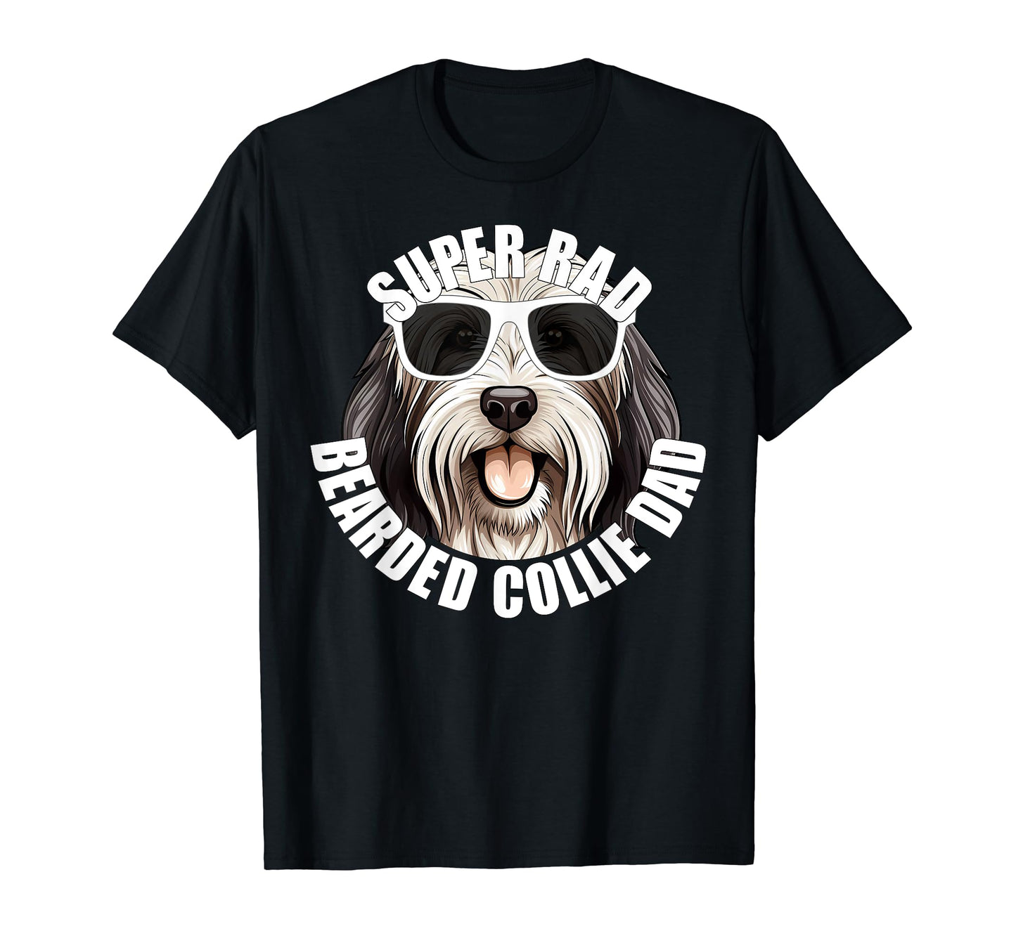 Bearded Collie Dad Funny Super Rad Dog T-Shirt - Trendy Graphic Unisex - T-Shirt, Sweatshirt, Hoodie