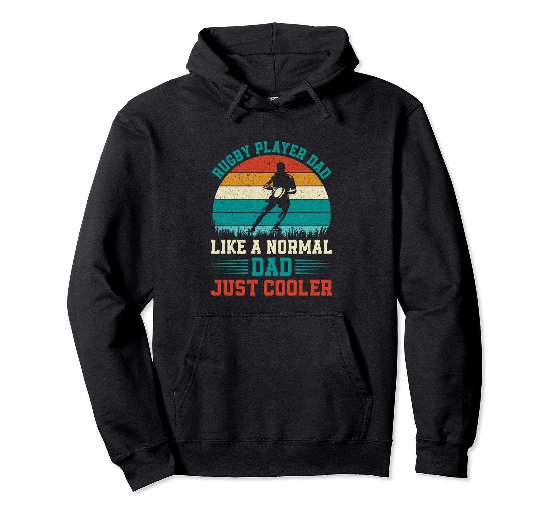 Rugby Player Dad Like Normal Dad Just Hoodie - Fun Novelty Design Unisex - T-Shirt, Sweatshirt, Hoodie