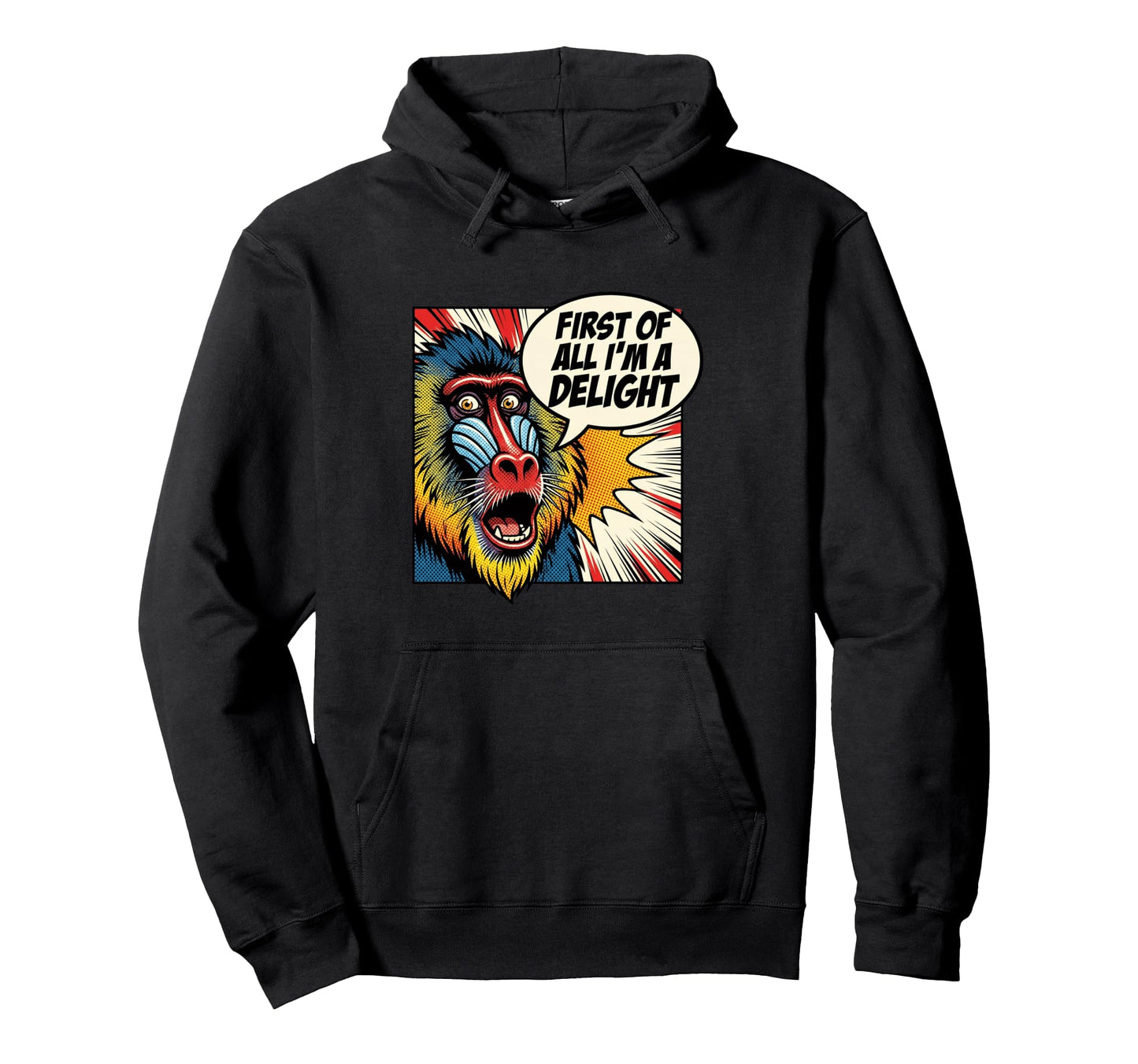 First All Im Delight Baboon Comic Pop Hoodie - Minimalist Print Men Women - T-Shirt, Sweatshirt, Hoodie
