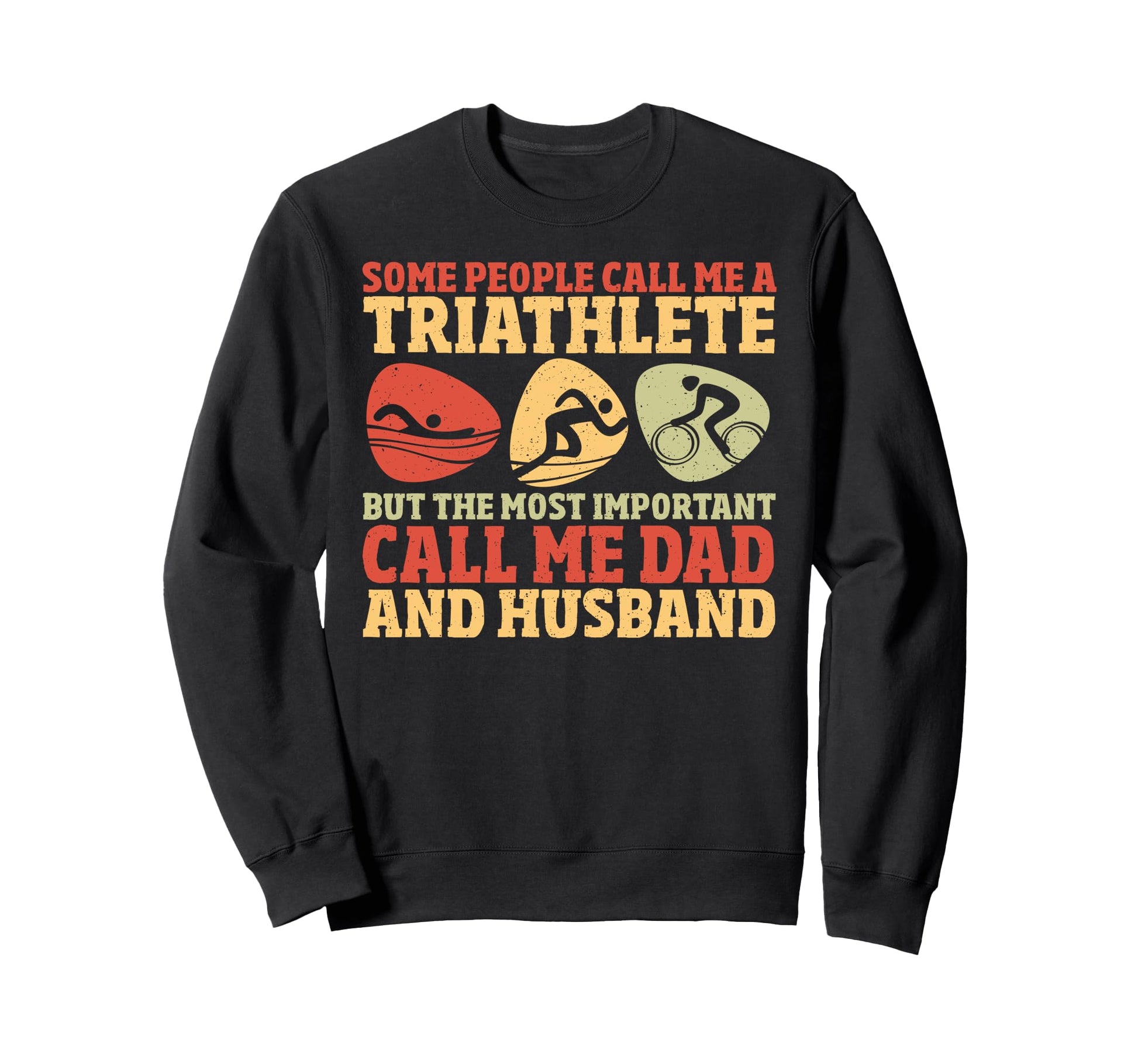 Triathlete Dad And Husband Triathlon Sweatshirt - Graphic Print for Adults - T-Shirt, Sweatshirt, Hoodie