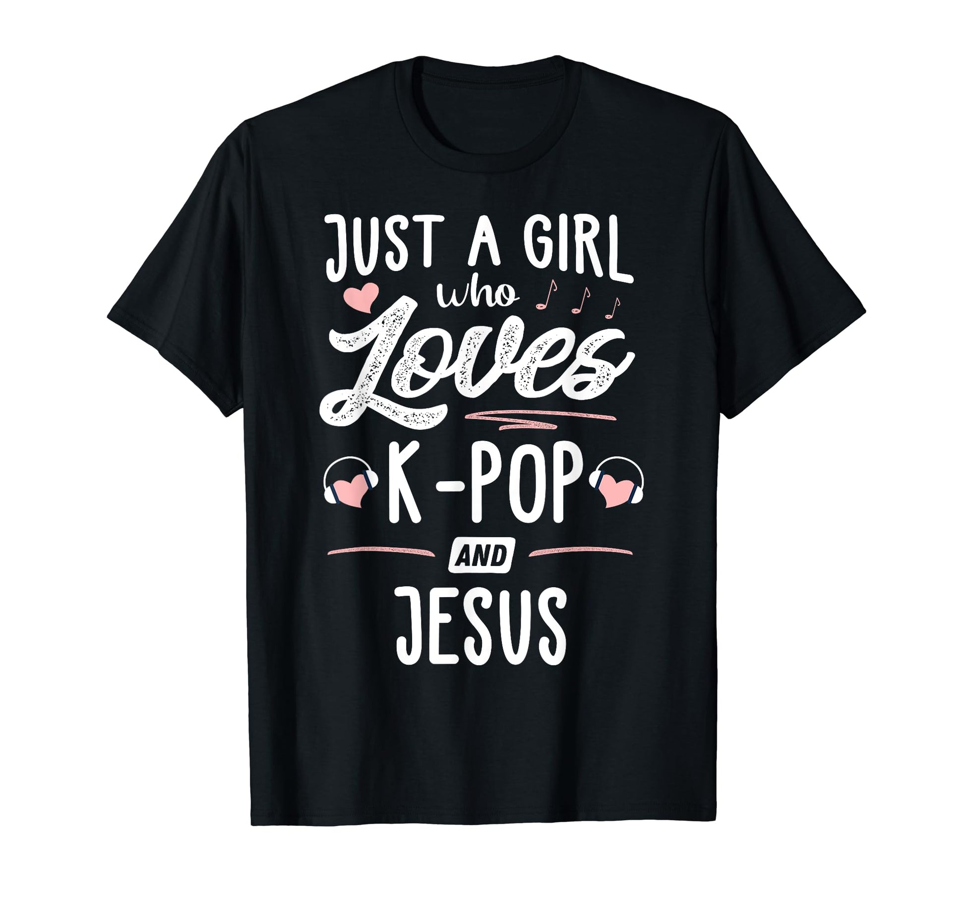 Just Who Loves K Pop And Jesus Gift T-Shirt - Minimalist Print Men Women - T-Shirt, Sweatshirt, Hoodie