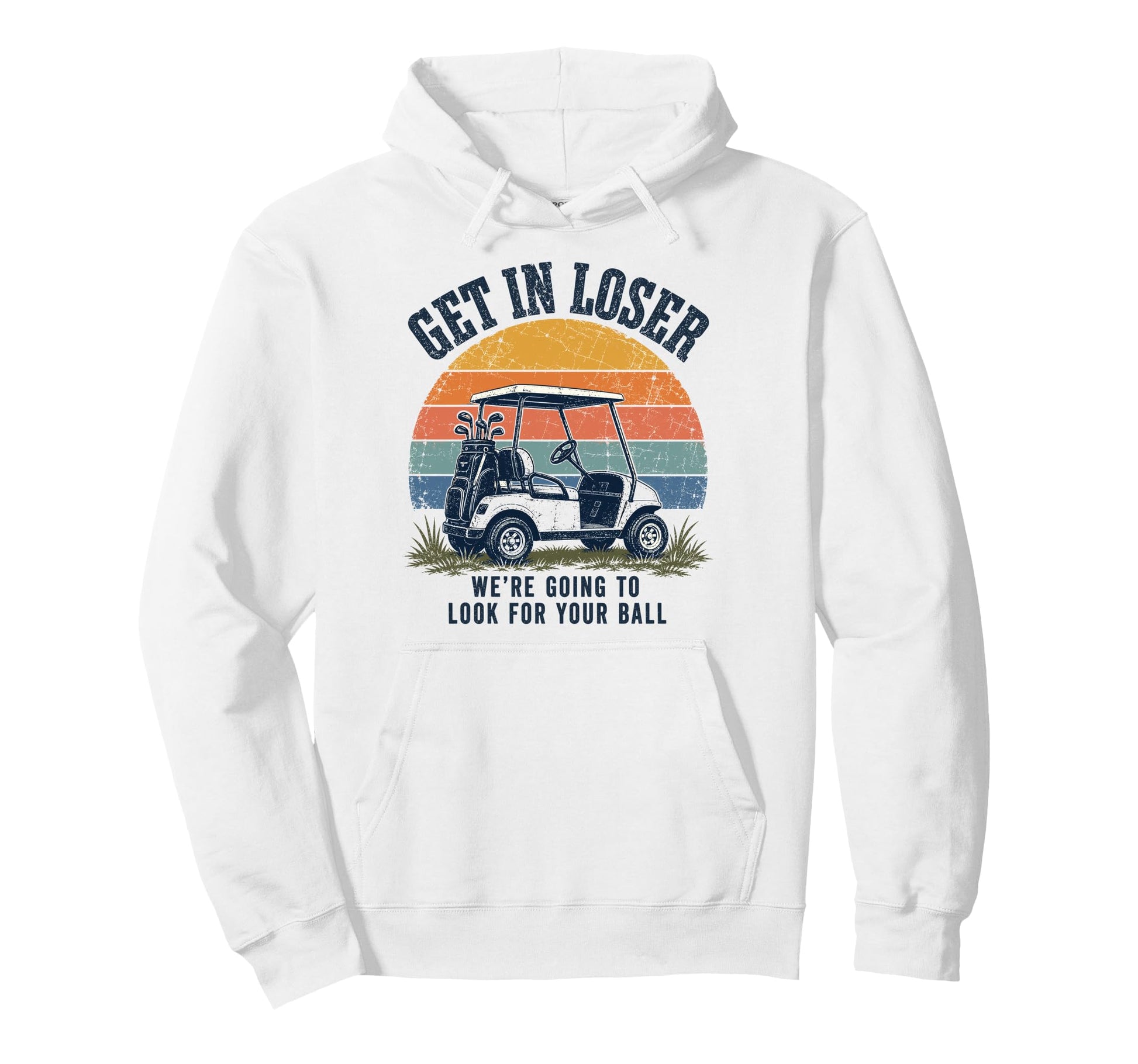 Get Loser Were Going To Your Ball Golfer Hoodie - Graphic Print Unisex - T-Shirt, Sweatshirt, Hoodie