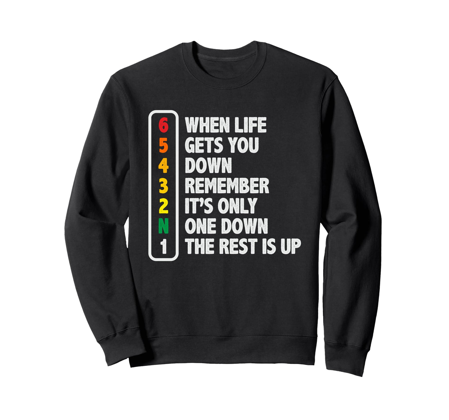 When Life Gets You Down Motorcycle Sweatshirt - Aesthetic Graphic Unisex - T-Shirt, Sweatshirt, Hoodie