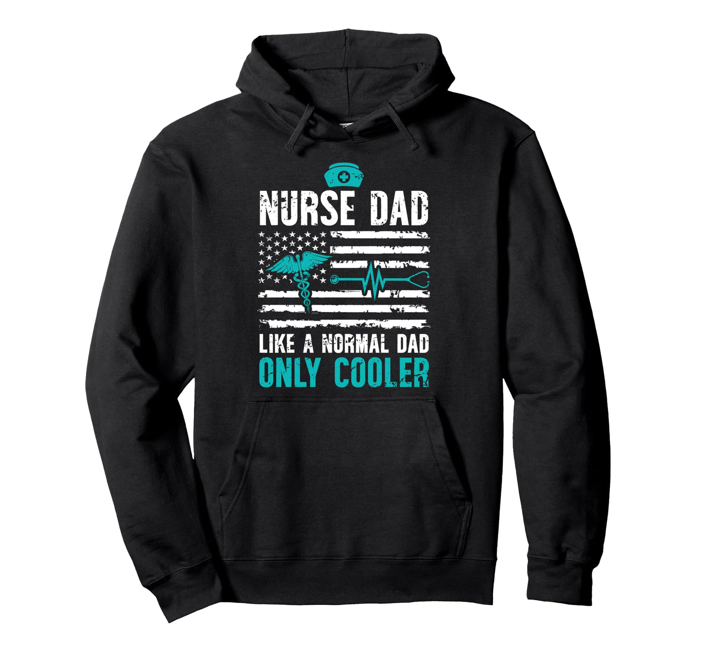 Nurse Dad Like Normal Dad Only Cooler Hoodie - Novelty Apparel for Adults - T-Shirt, Sweatshirt, Hoodie