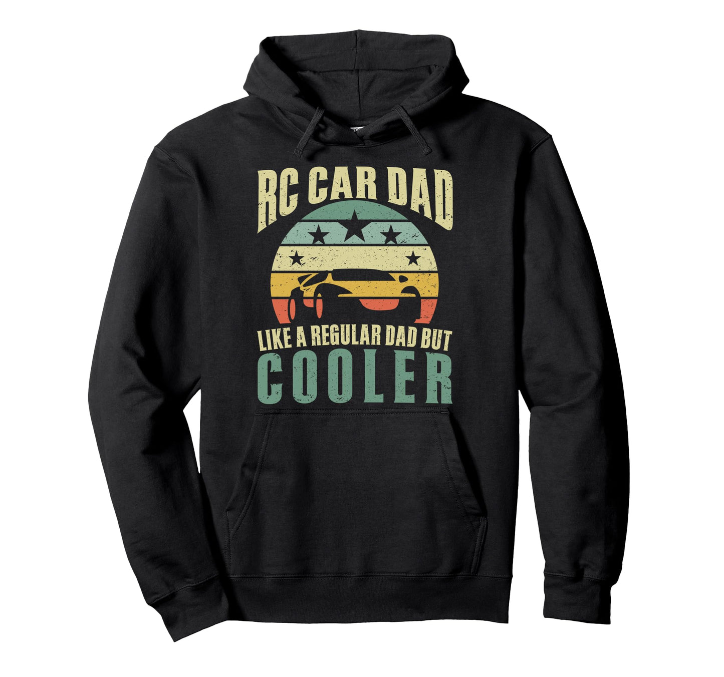 Rc Car Dad Like Regular Dad But Hoodie - Casual Everyday Wear Men Women - T-Shirt, Sweatshirt, Hoodie