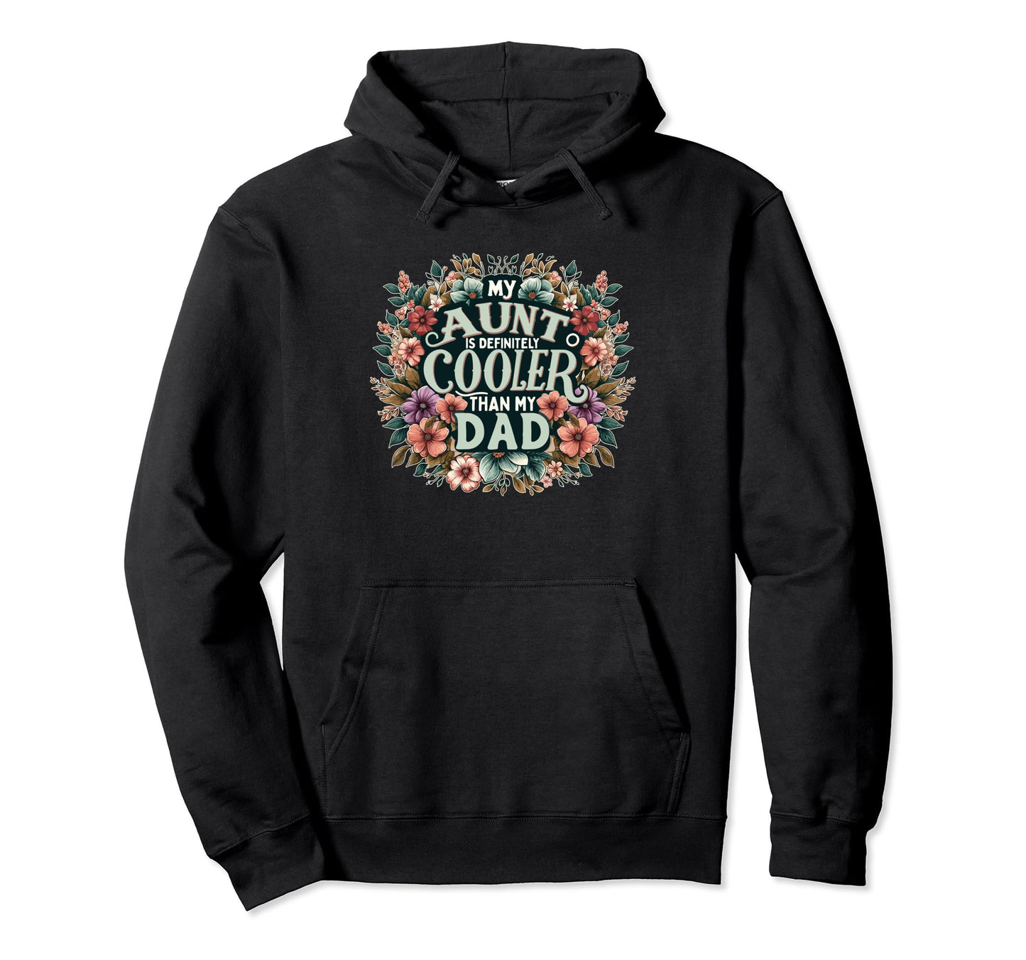 My Aunt Is Cooler Than My Dad Hoodie - Minimalist Print Unisex - T-Shirt, Sweatshirt, Hoodie
