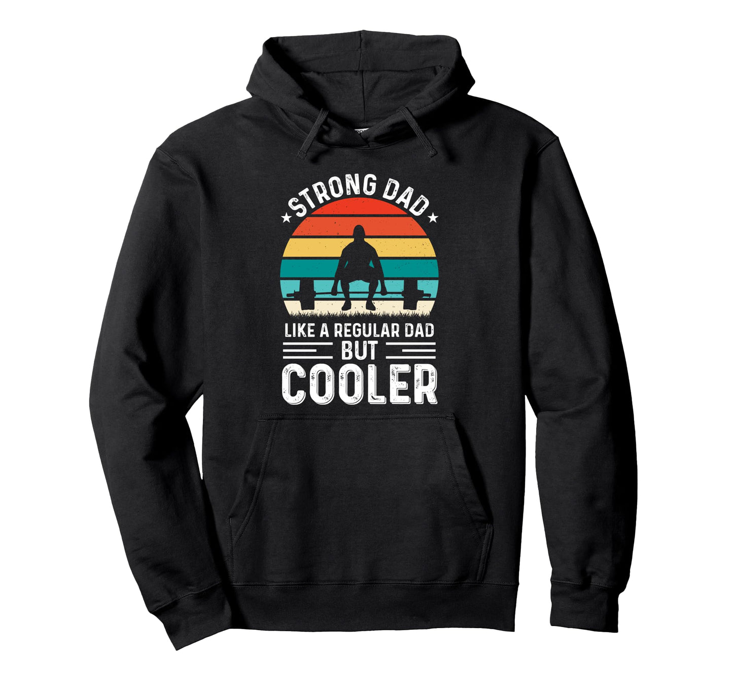 Strong Dad Like Regular Dad But Cooler Hoodie - Custom Art Print Men Women - T-Shirt, Sweatshirt, Hoodie