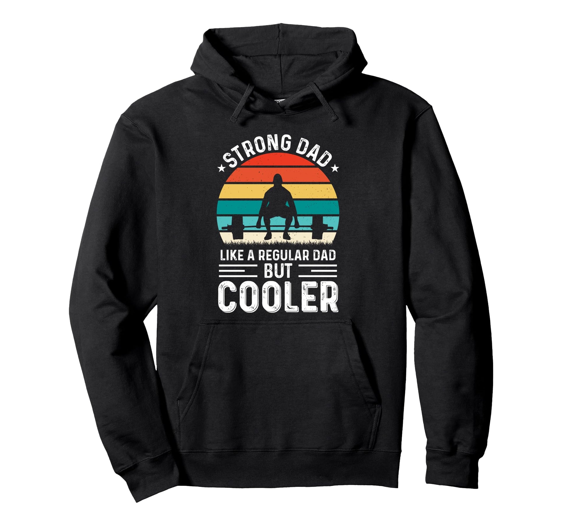 Strong Dad Like Regular Dad But Cooler Hoodie - Custom Art Print Men Women - T-Shirt, Sweatshirt, Hoodie