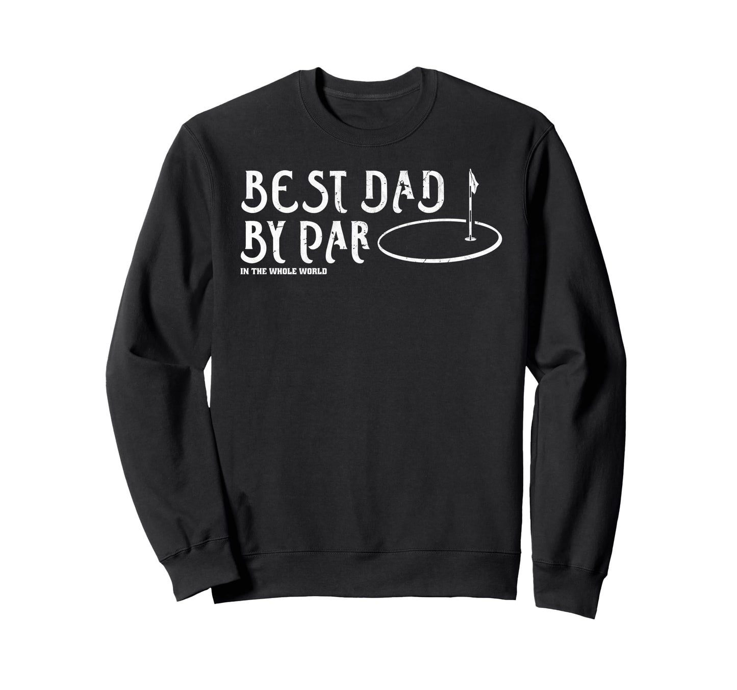 Best Dad Par Funny Mens Golfing Sweatshirt - Aesthetic Graphic Men Women - T-Shirt, Sweatshirt, Hoodie