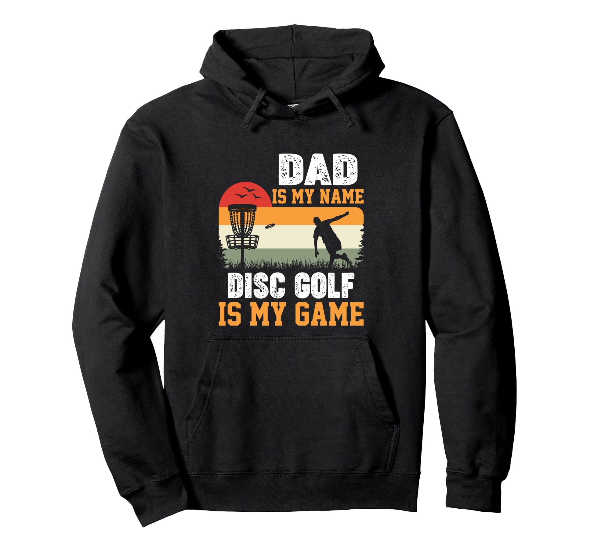 Dad Is My Name Disc Golf Is My Game Hoodie - Custom Art Print Men Women - T-Shirt, Sweatshirt, Hoodie