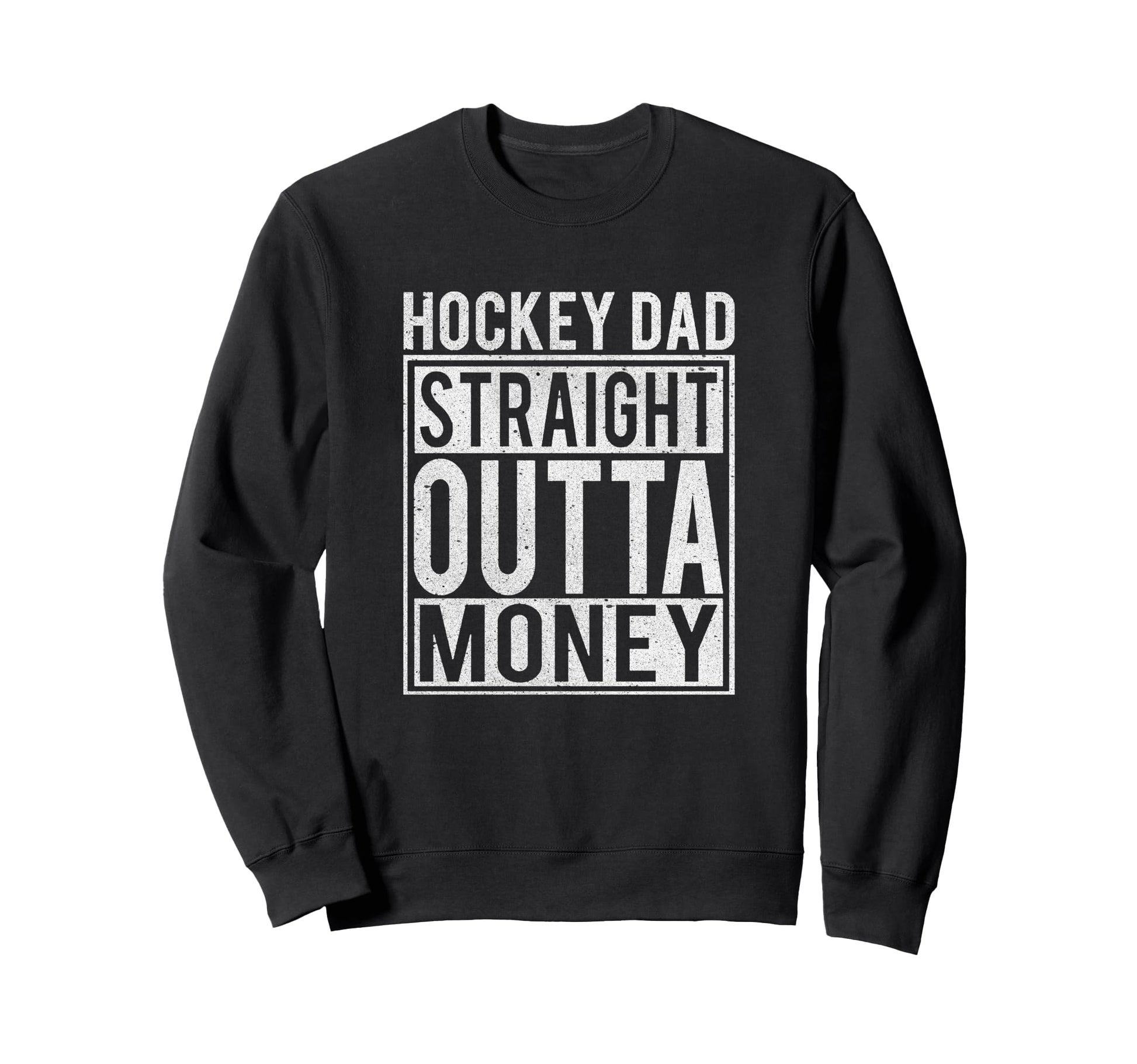 Hockey Dad Straight Outta Sweatshirt - Casual Everyday Wear for Adults - T-Shirt, Sweatshirt, Hoodie