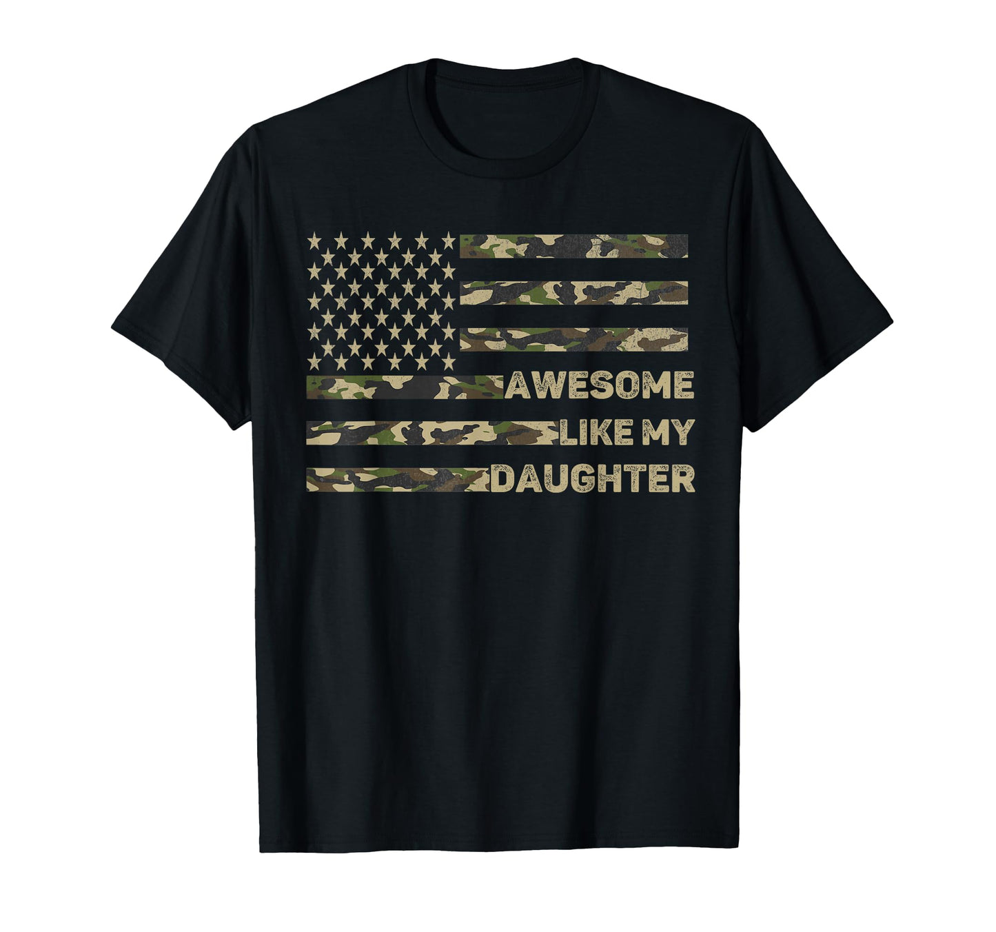 Awesome Like My Daughter Fathers Day Camo T-Shirt - Trendy Graphic Unisex - T-Shirt, Sweatshirt, Hoodie