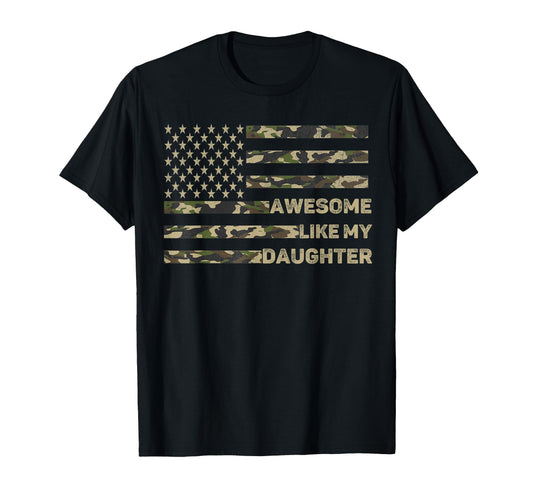 Awesome Like My Daughter Fathers Day Camo T-Shirt - Trendy Graphic Unisex - T-Shirt, Sweatshirt, Hoodie